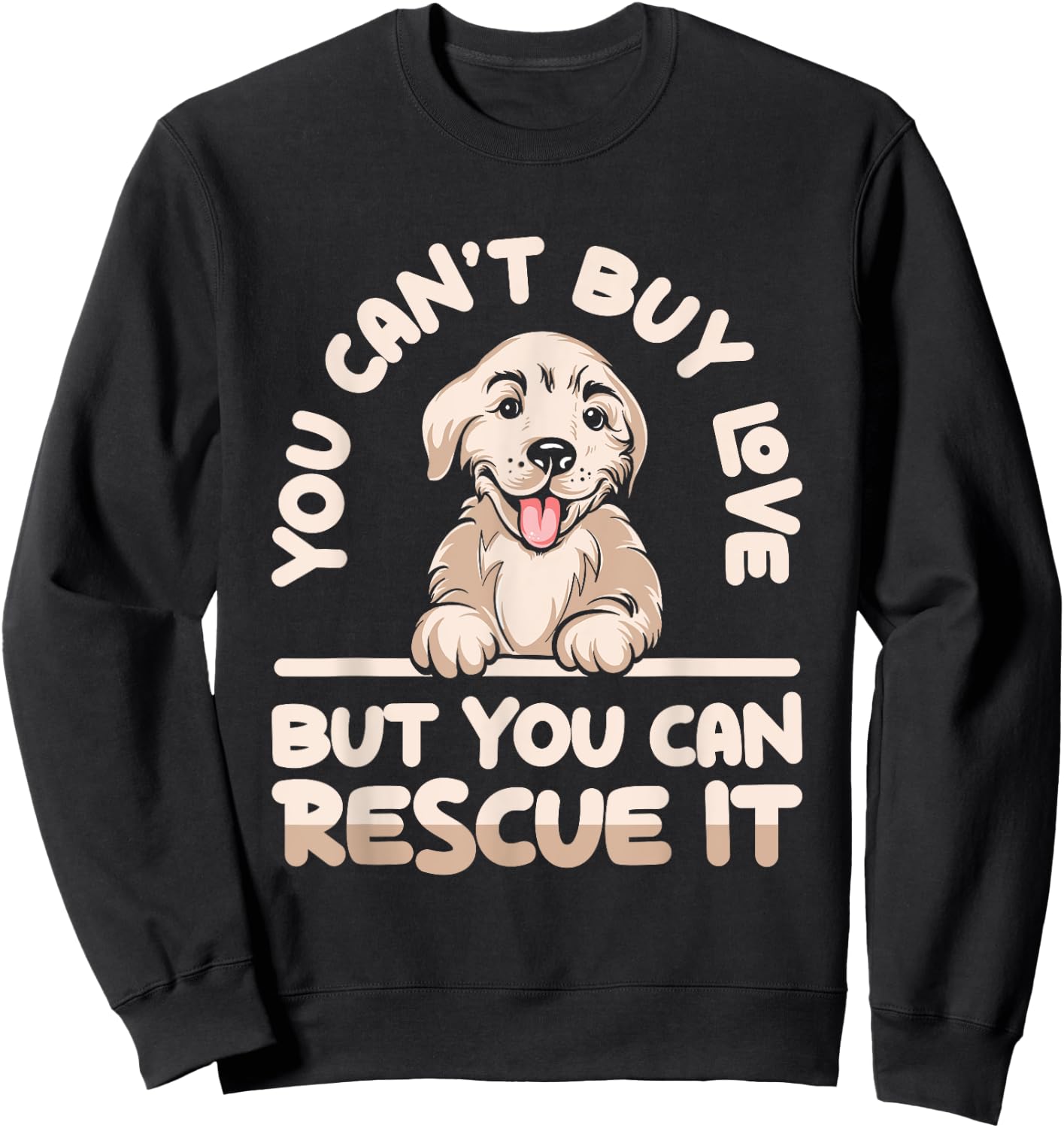 You Can’t Buy Love But You Can Rescue It Cute Dog Adoption Women Sweatshirt - Sweatshirt | Black