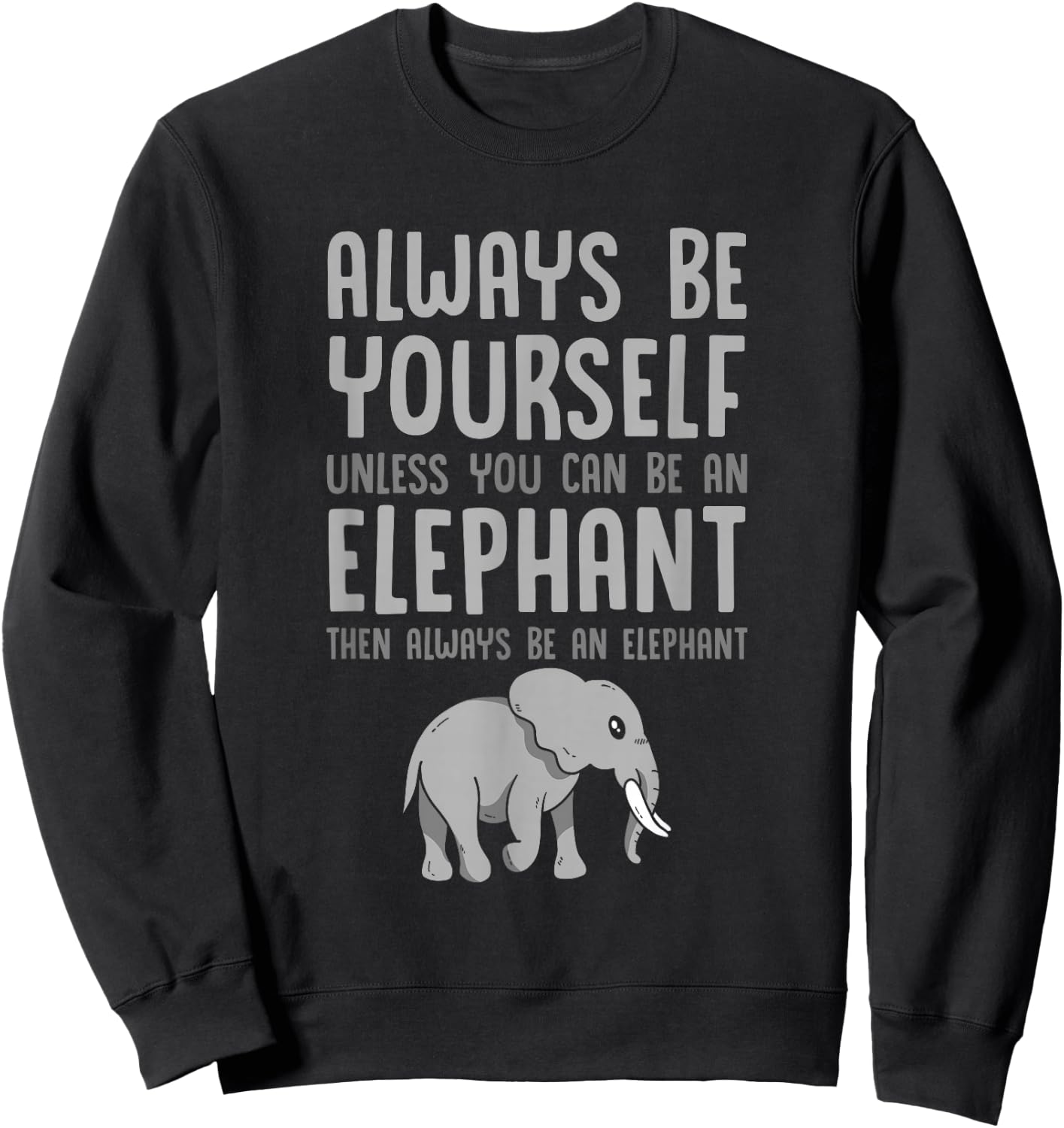 Zoo Animal Kids Always Be An Elephant Sweatshirt - Sweatshirt | Black
