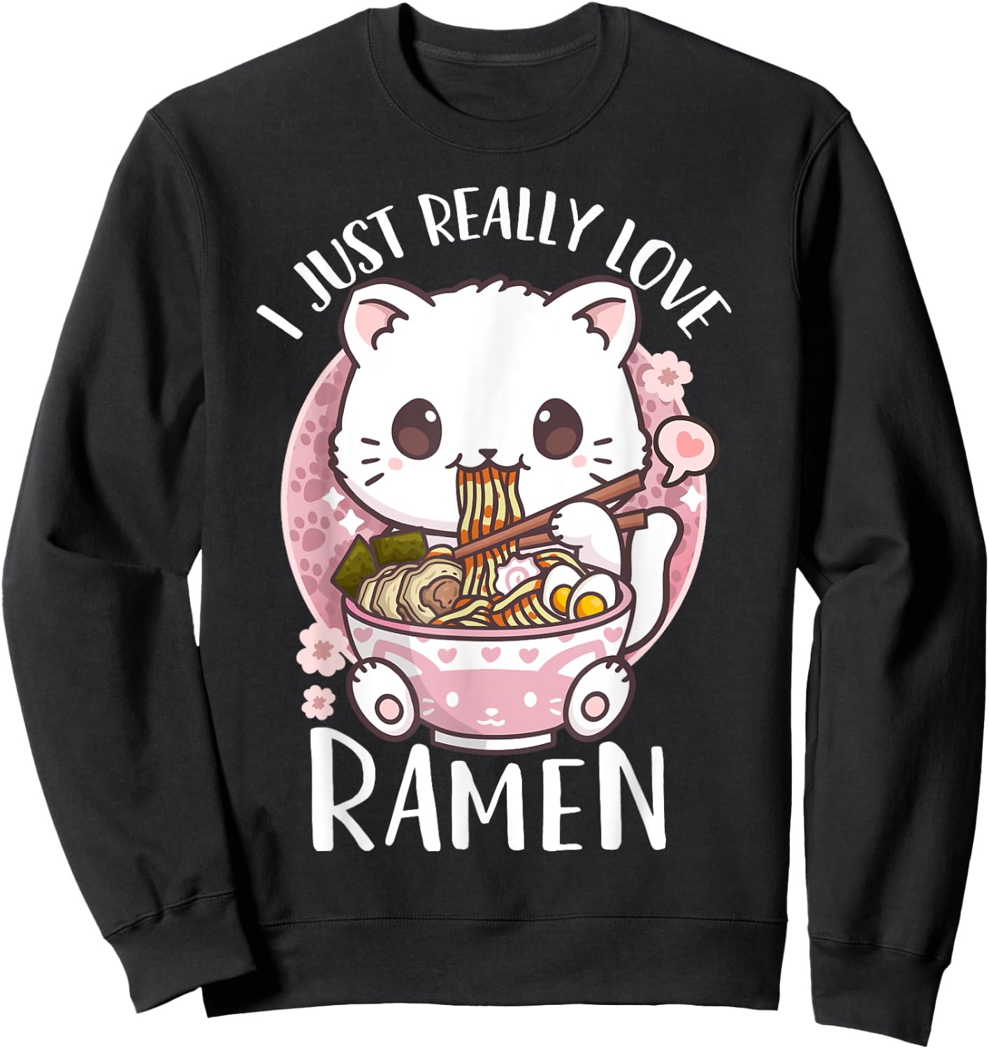 Ramen Cat Anime I Just Really Love Ramen Sweatshirt - Sweatshirt | Black