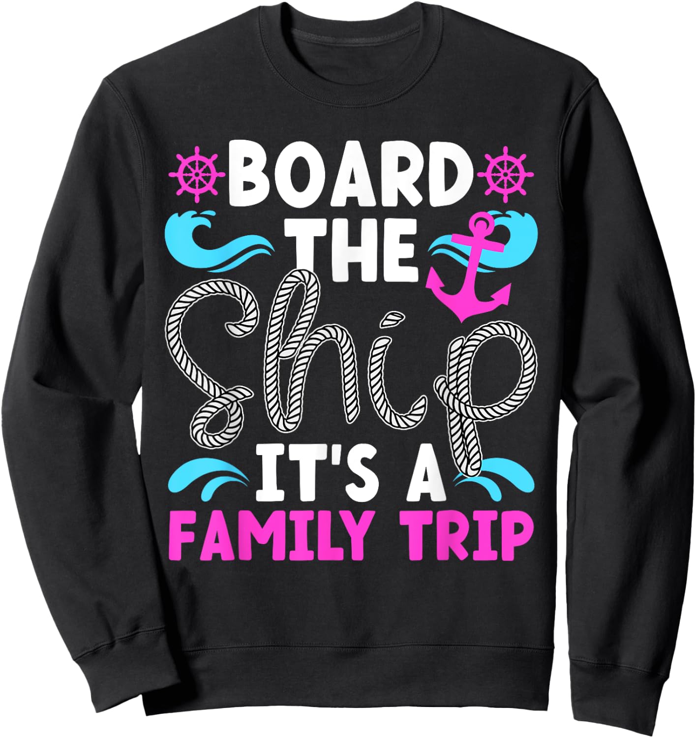 It's A Family Cruise Trip 2025 Family Cruising Vacation Sweatshirt - Sweatshirt | Black