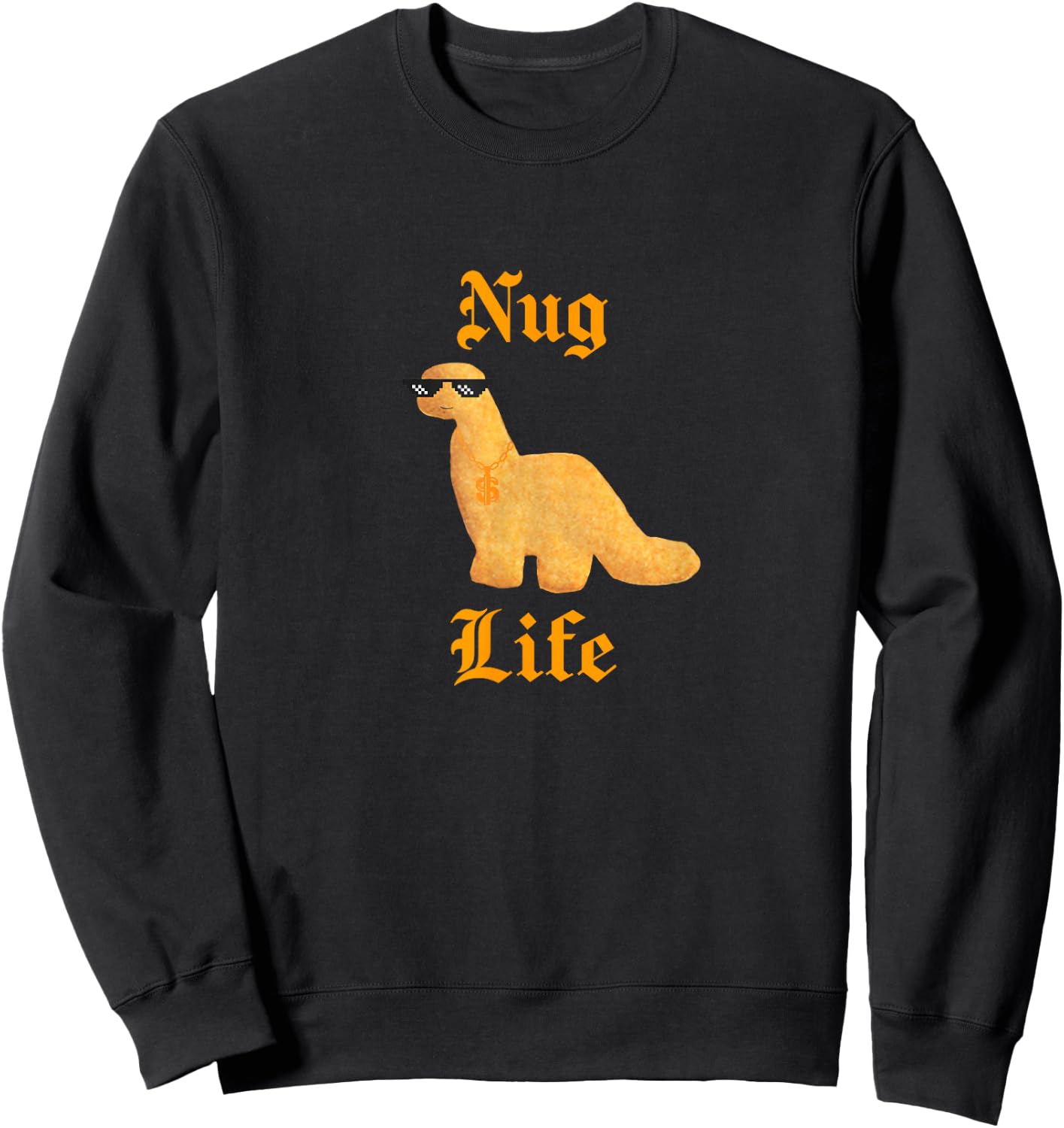 Nug Life Dino Nuggs Dino Chicken Nuggets Dinosaur Nugget Sweatshirt - Sweatshirt | Black
