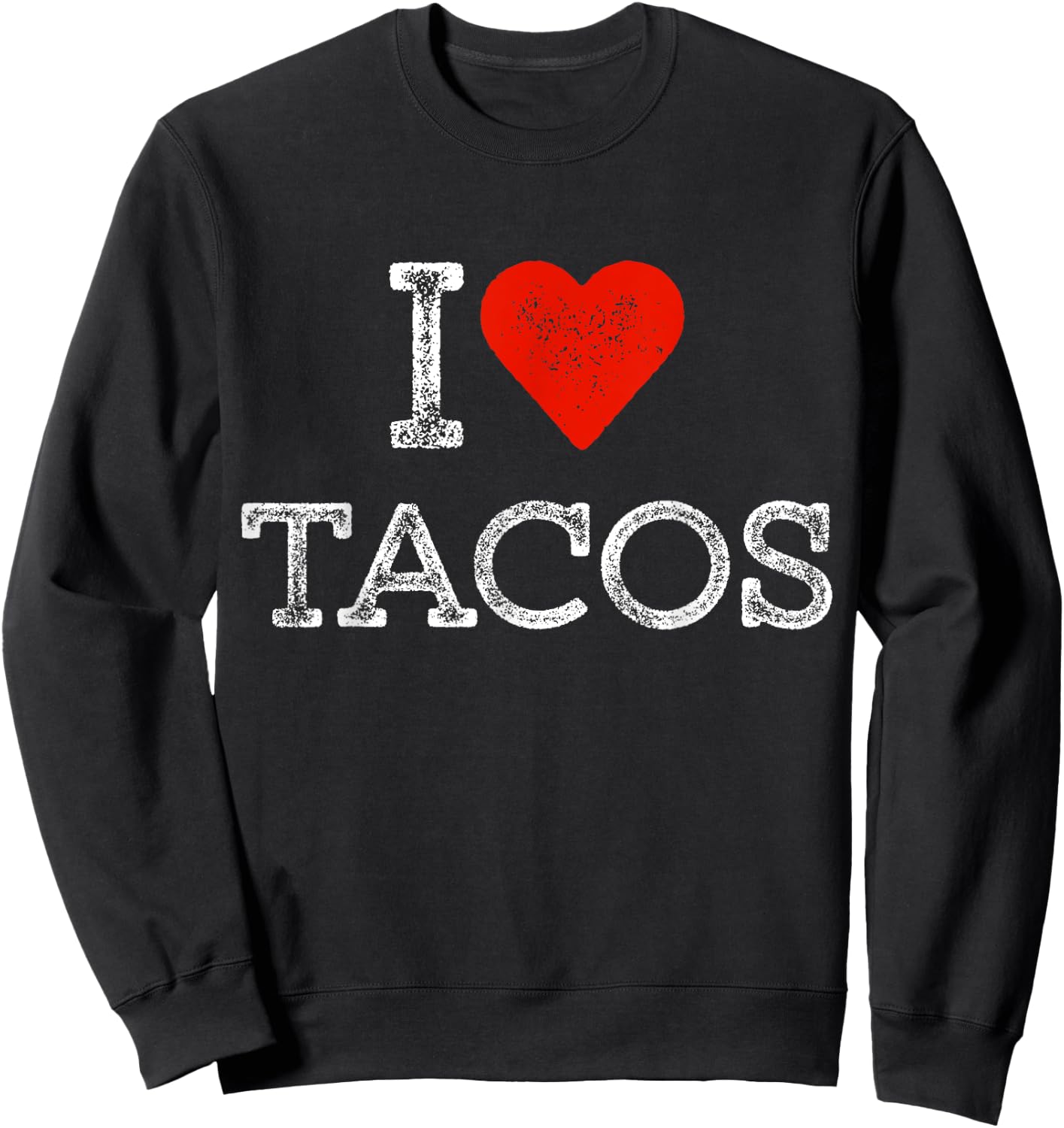 I Love Tacos Outfit Taco I Heart Tacos Sweatshirt - Sweatshirt | Black