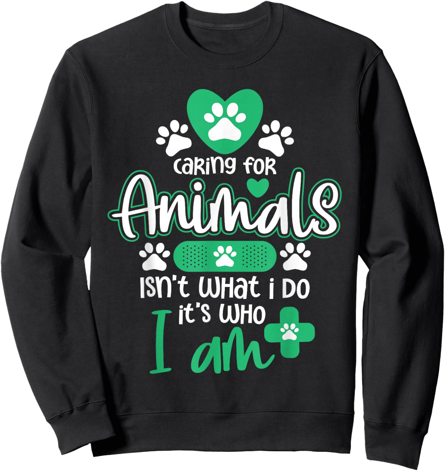 Caring For Animals Is Who I Am - Veterinarian Vet Tech Sweatshirt - Sweatshirt | Black
