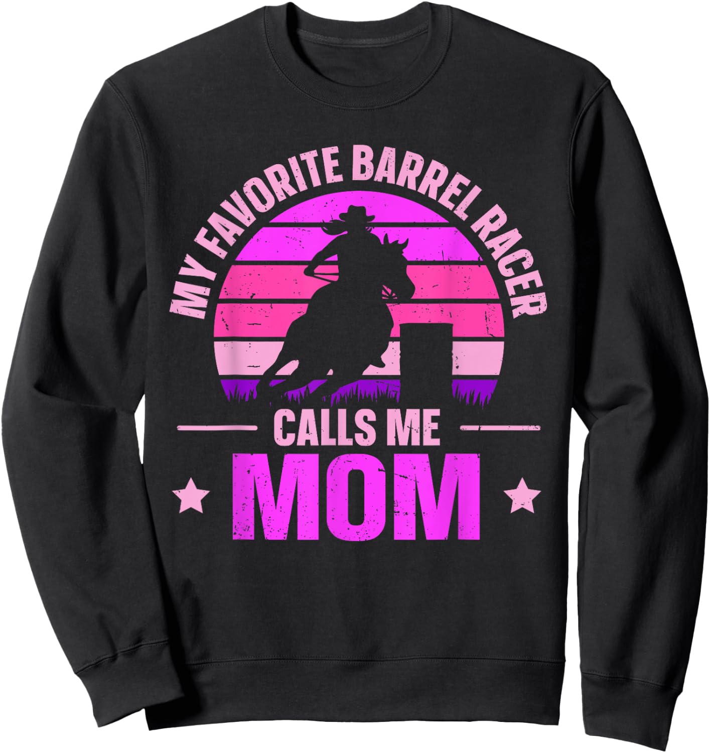 My Favorite Barrel Racer Calls Me Mom Rodeo Barrel Racing Sweatshirt - Sweatshirt | Black