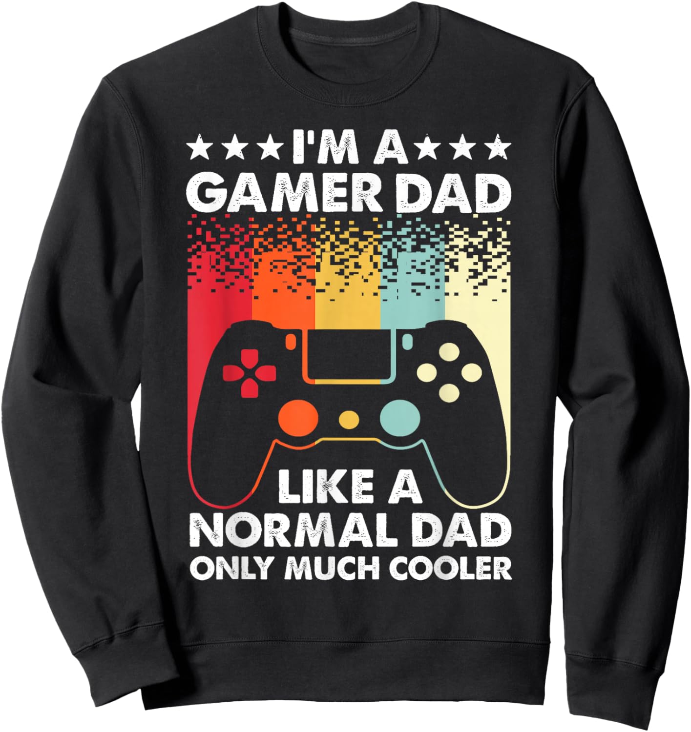 Funny Gamer Dad Art Video Game Console Gamer Gaming Sweatshirt - Sweatshirt | Black