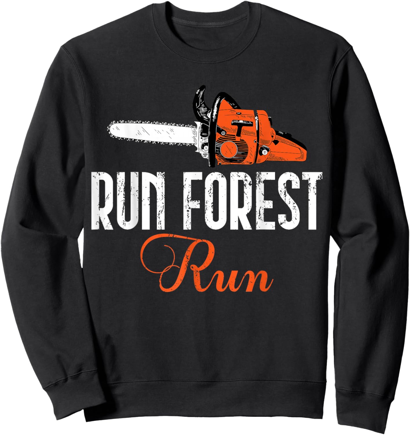 Logger Woodsman Vintage Run Forest Run Lumberjack Chainsaw Sweatshirt - Sweatshirt | Black