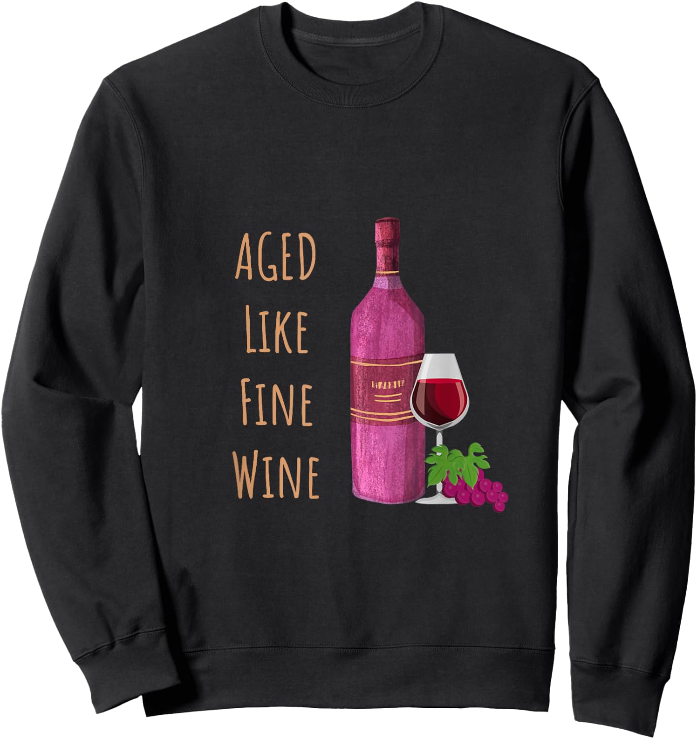 Aged Like Fine Wine Cheeky Over The Hill Wine Lovers Sweatshirt - Sweatshirt | Black
