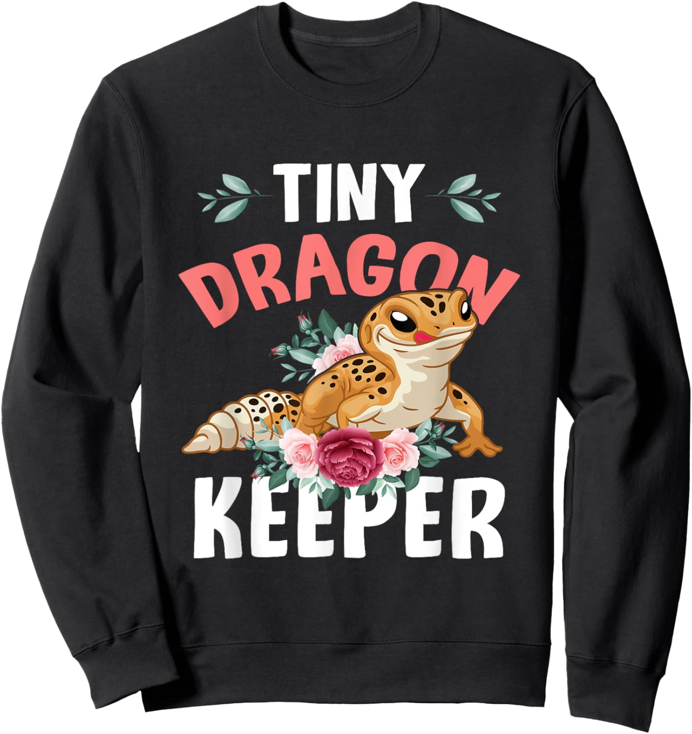 Tiny Dragon Keeper Leopard Gecko Lover Lizard Reptile Flower Sweatshirt - Sweatshirt | Black