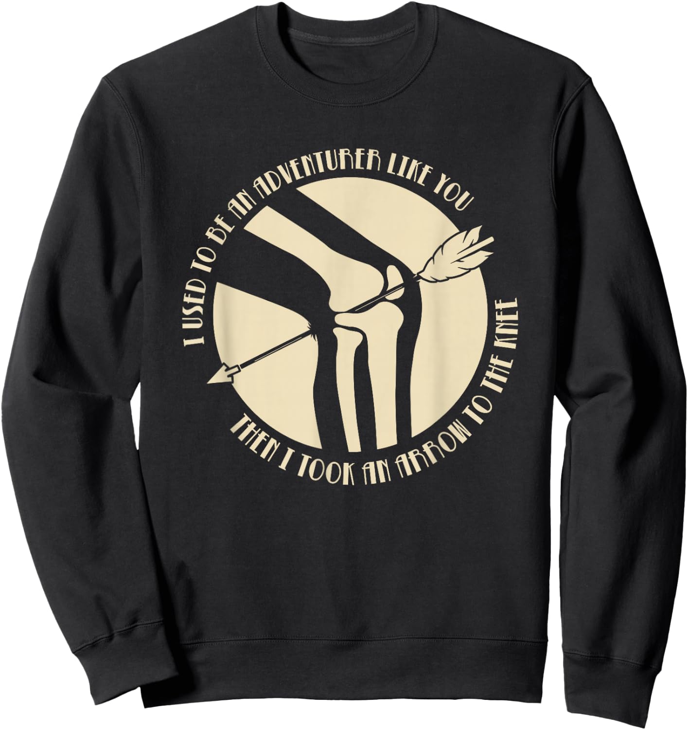 I Used to be an Adventurer Like you Arrow to the Knee Sweatshirt - Sweatshirt | Black