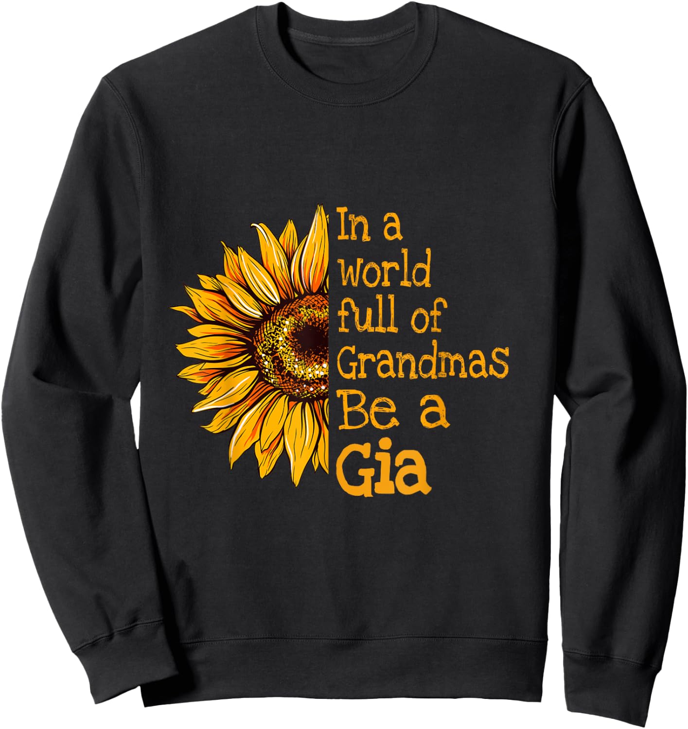 In A World Of Grandmas Be a Gia Special Grandma Sweatshirt - Sweatshirt | Black
