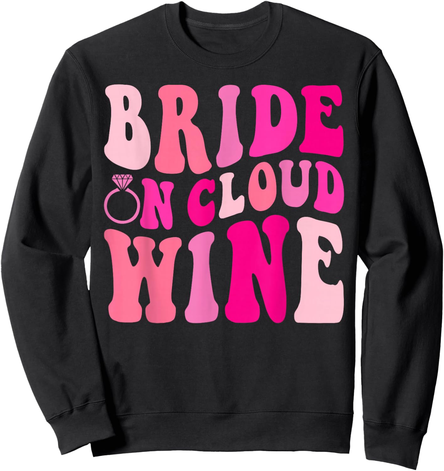 Bride On Cloud Wine Drinking Groovy Bachelorette Party Sweatshirt - Sweatshirt | Black