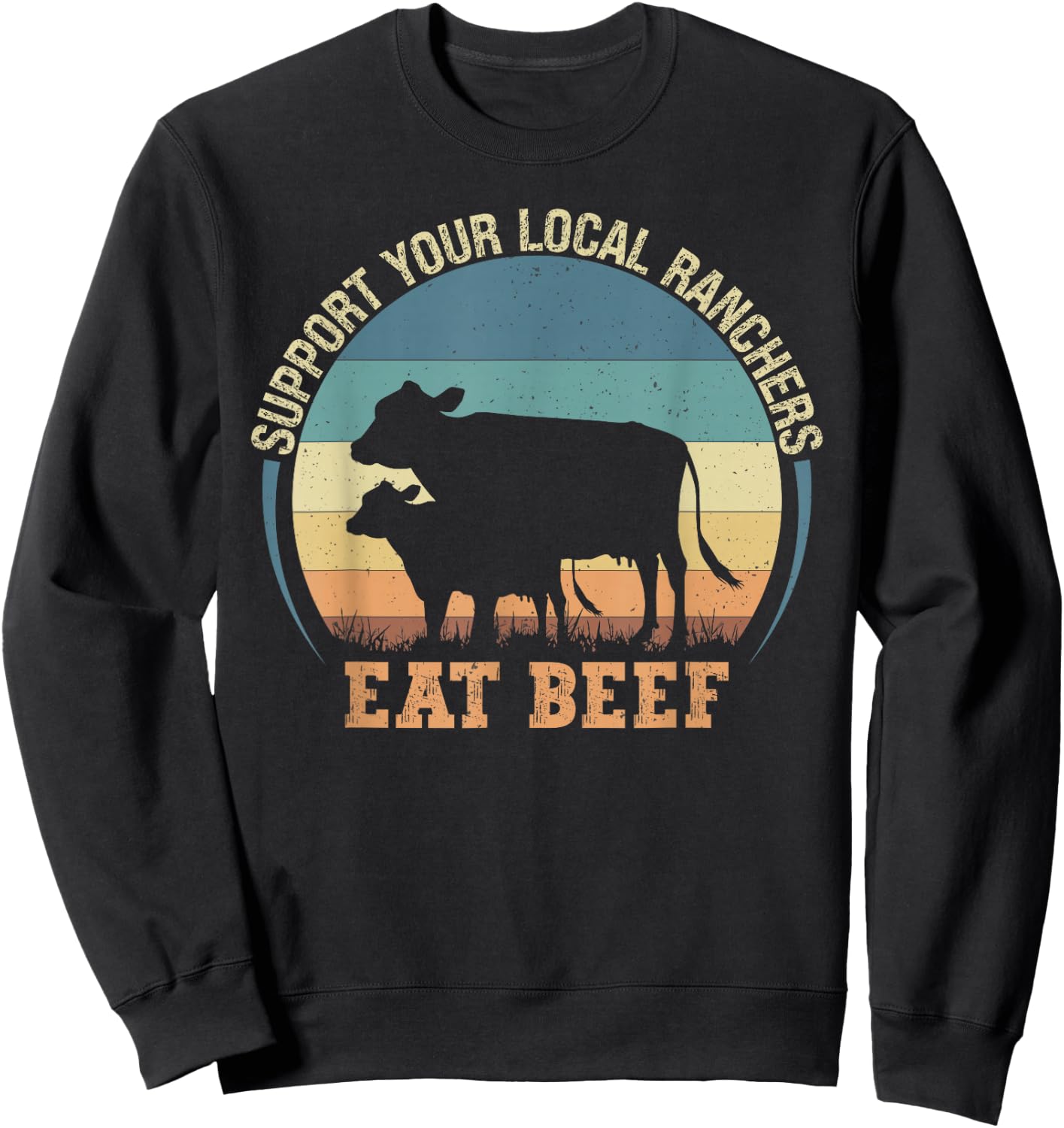 Support Your Local Farmer Store Support Your Local Ranchers Eat Beef - -Adults, Kids - Black - Small - Short Sleeve - - Classic Fit - Cotton, Polyester Sweatshirt - Sweatshirt | Black