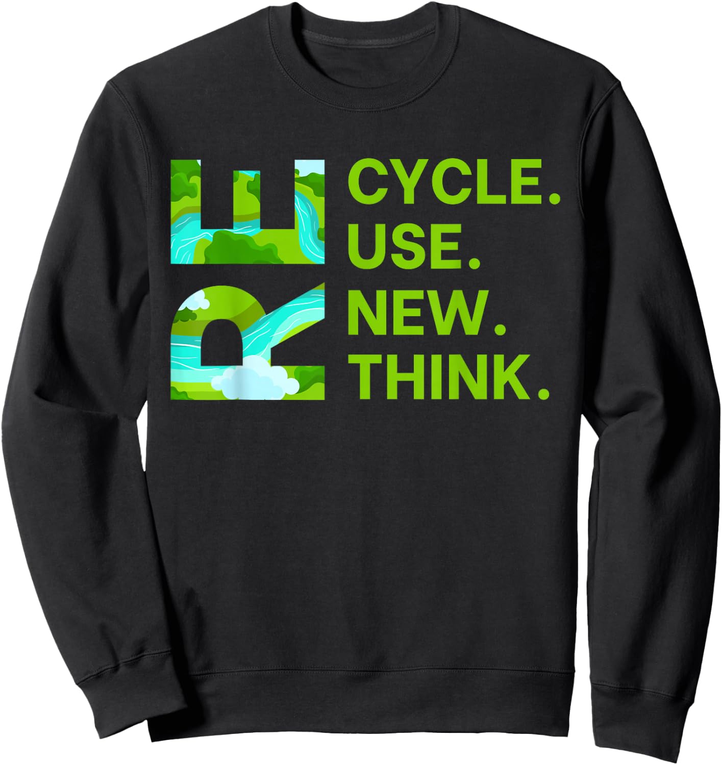 Recycle Reuse Renew Rethink Earth Day Environmental Activism Sweatshirt - Sweatshirt | Black