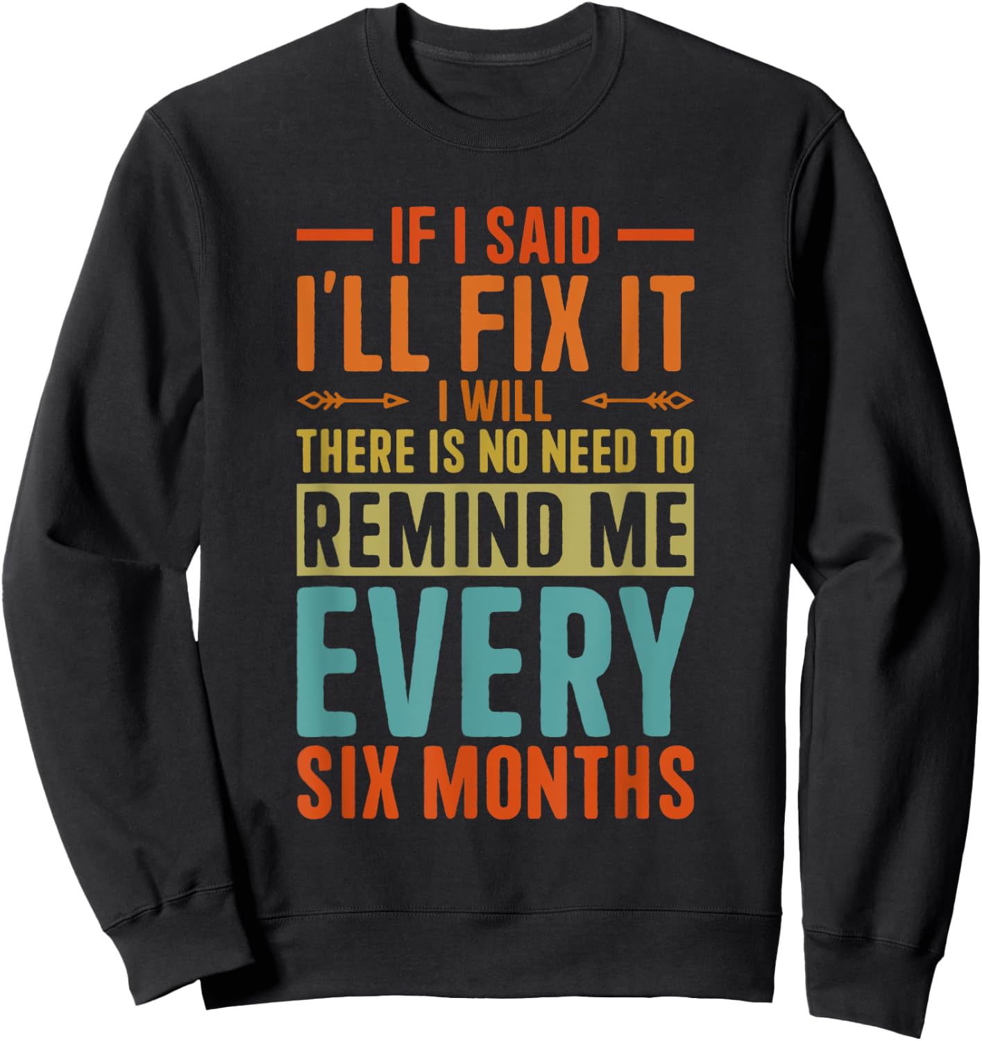 If I Said I'll Fix it I Will Funny Handyman Mechanic Sweatshirt - Sweatshirt | Black