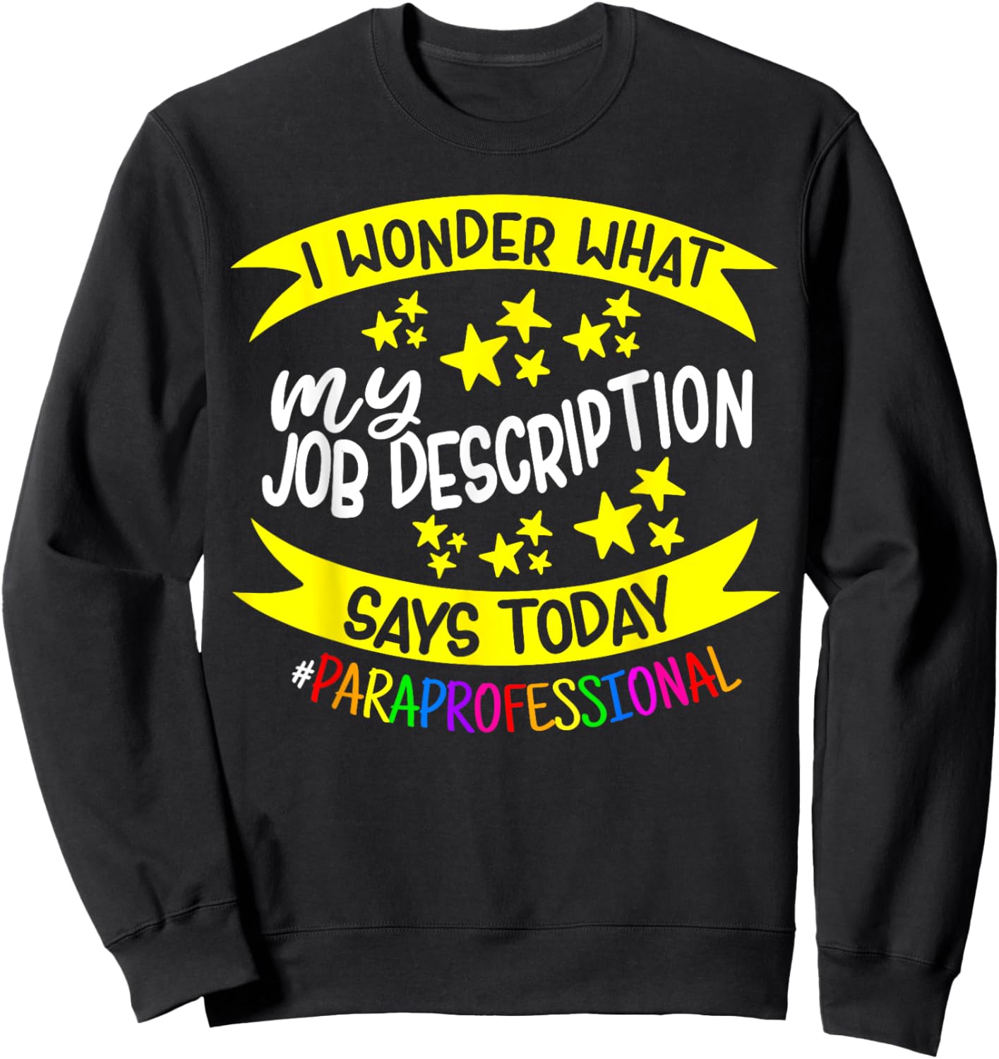 Paraprofessional Educator - Teachers Assistant Paraeducator Sweatshirt - Sweatshirt | Black