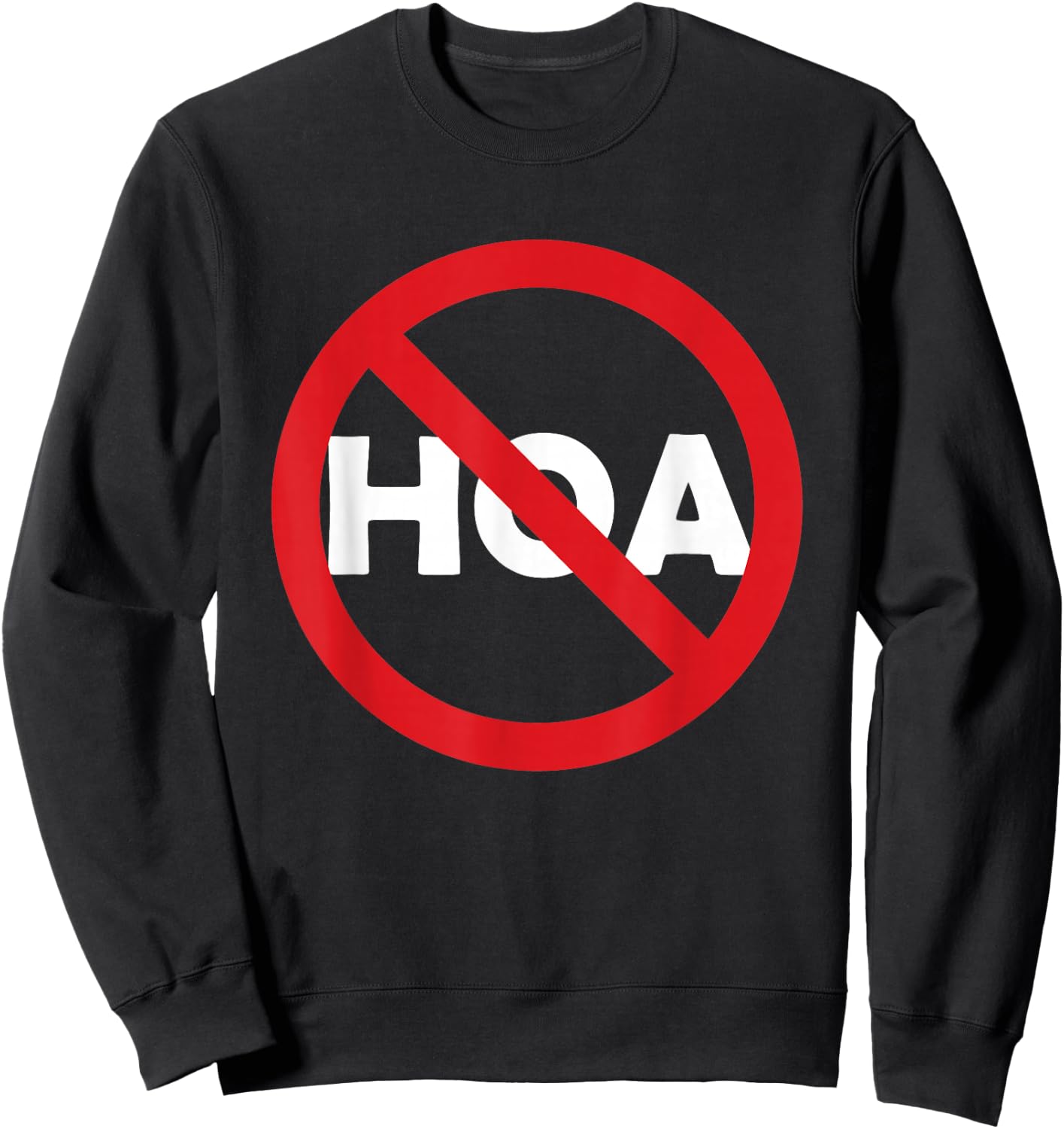 No HOA, Anti HOA Sweatshirt - Sweatshirt | Black