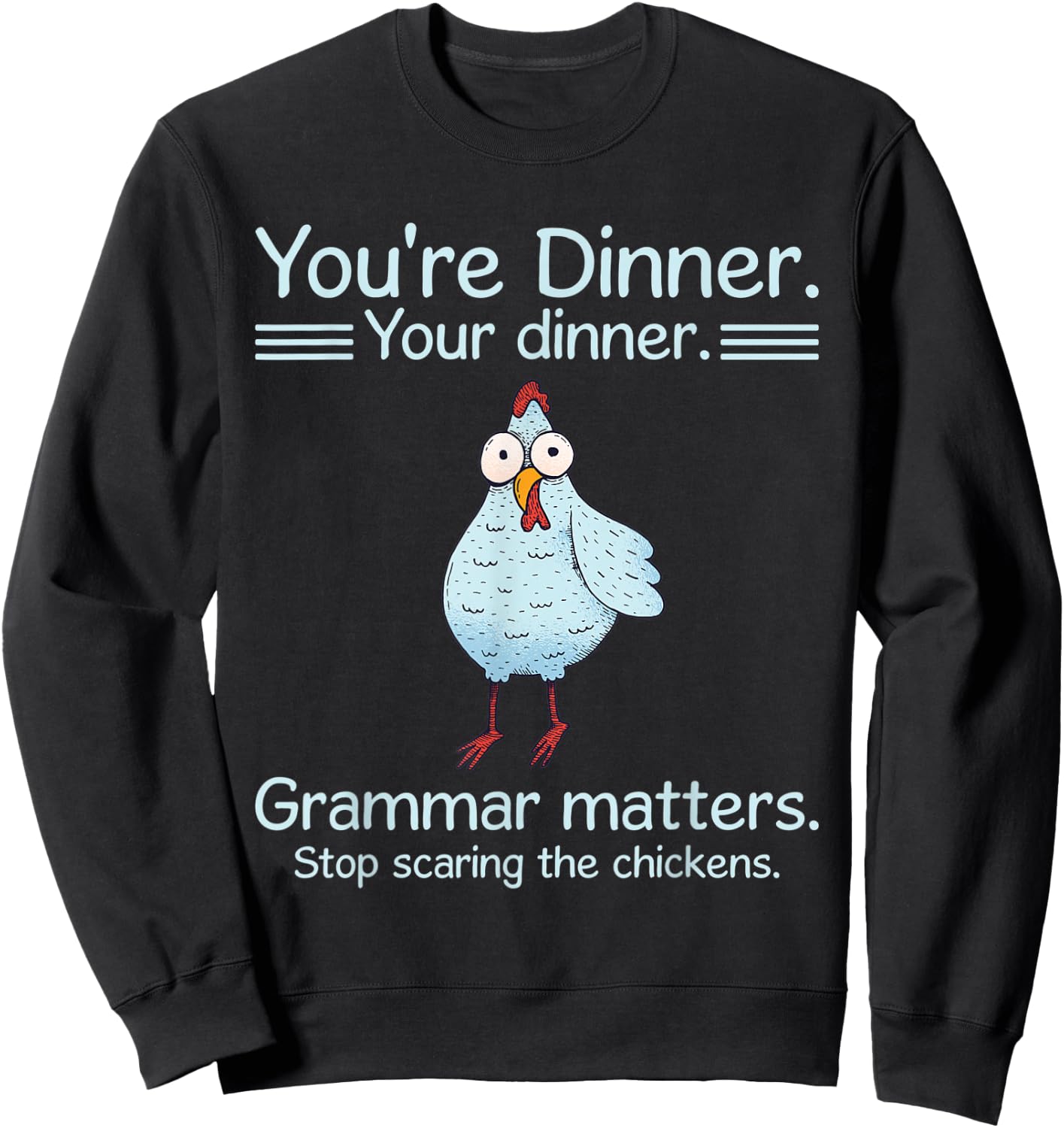 Let's Eat Kids Funny Grammar Stop Scaring The Chickens Kids Black 3X-Large Short Sleeve Classic Fit Halloween Sweatshirt - Sweatshirt | Black