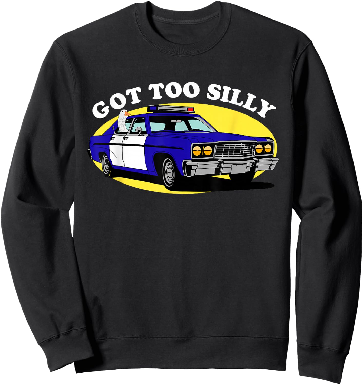 Got Too Silly Funny Goose Arrested Sweatshirt - Sweatshirt | Black