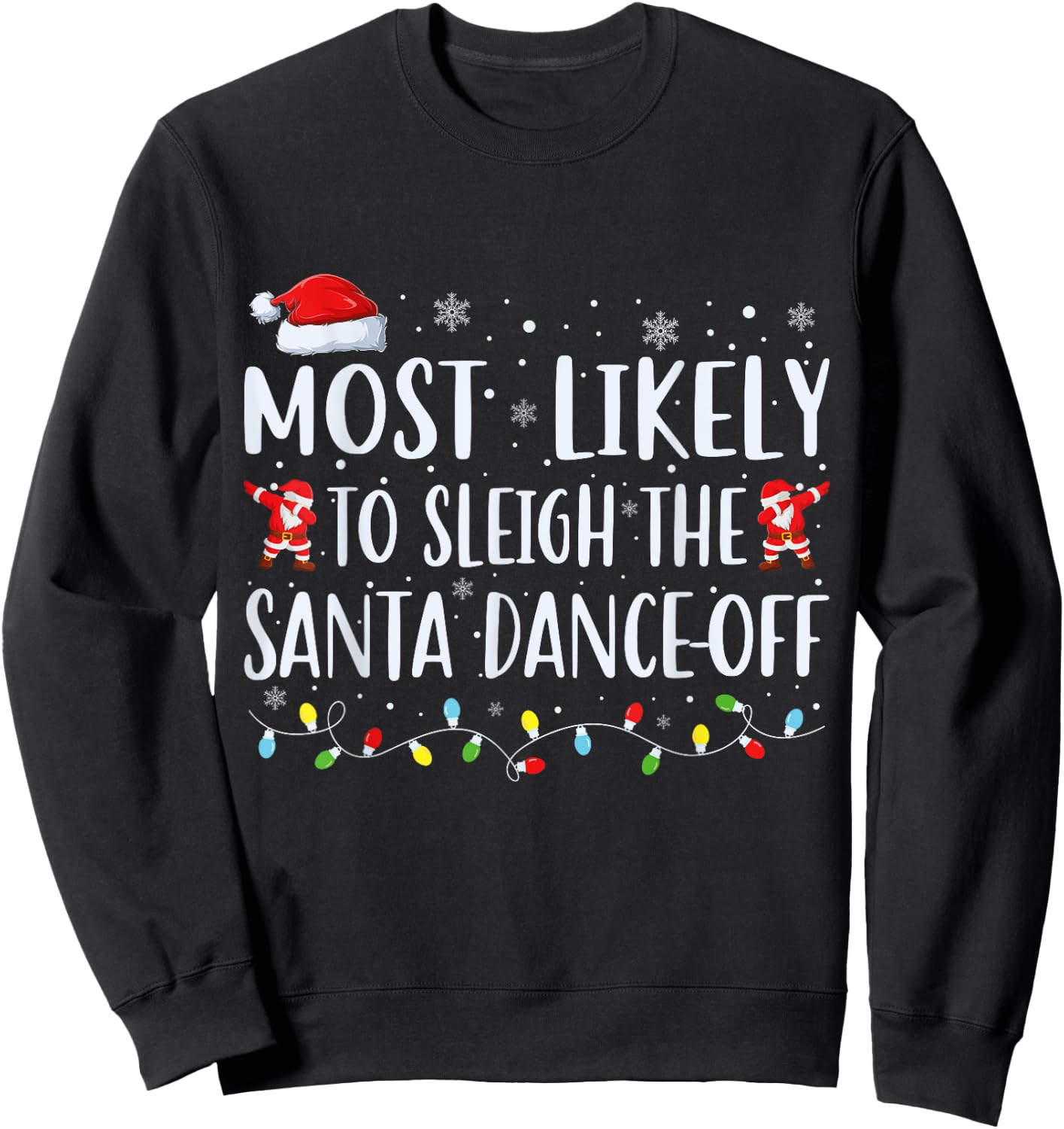 Most Likely To Sleigh The Santa Dance-Off Matching Christmas Sweatshirt - Sweatshirt | Black