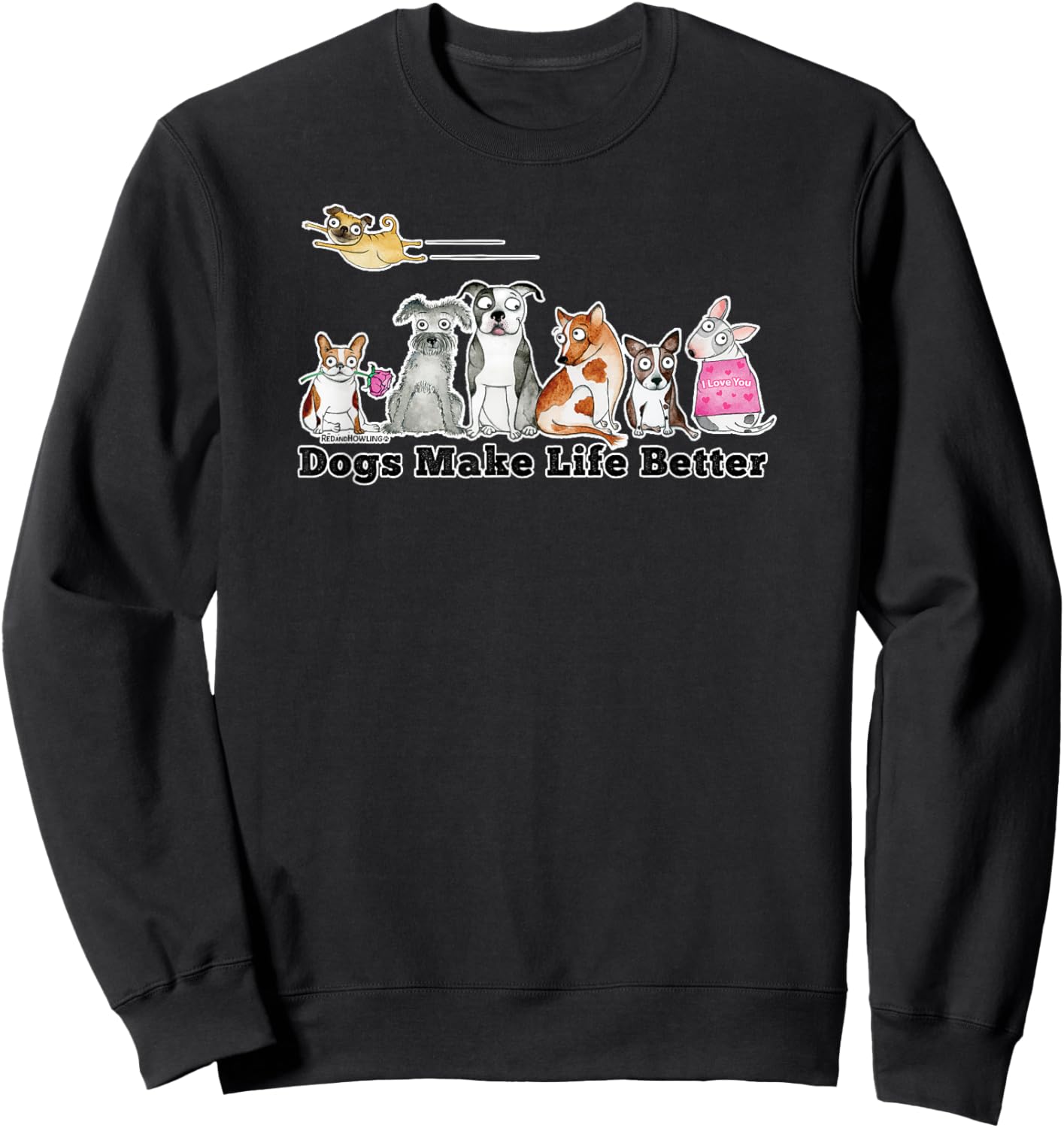 Red and Howling Dogs Make Life Better Sweatshirt - Sweatshirt | Black