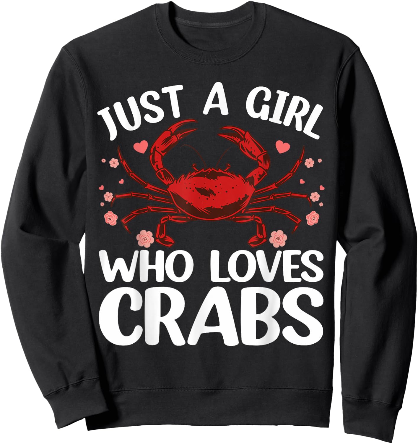 Cool Crab Girls Crab Eating Lover Lobster Crabbing Sweatshirt - Sweatshirt | Black