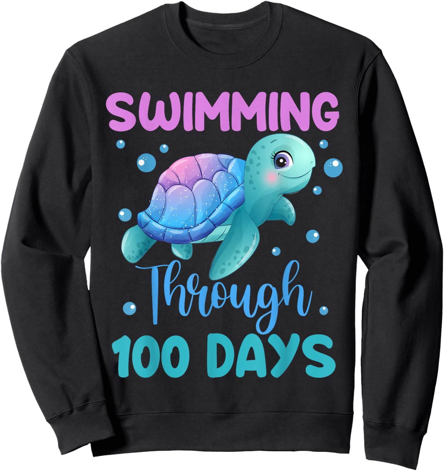 Swimming Through 100 Days Cute Turtle 100th Day Of School Sweatshirt - Sweatshirt | Black