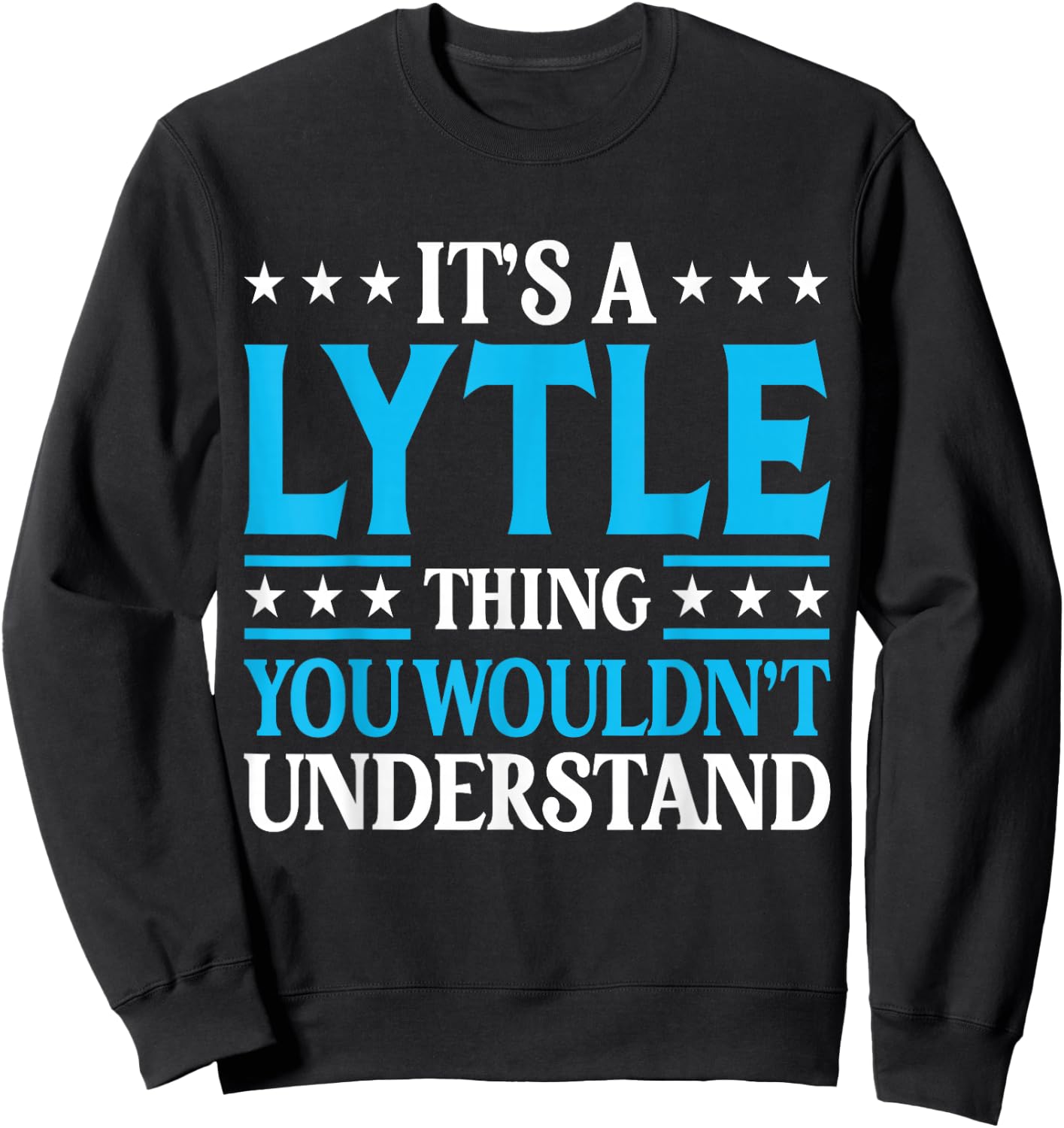 It's A Lytle Thing Surname Funny Team Family Last Name Lytle Sweatshirt - Sweatshirt | Black