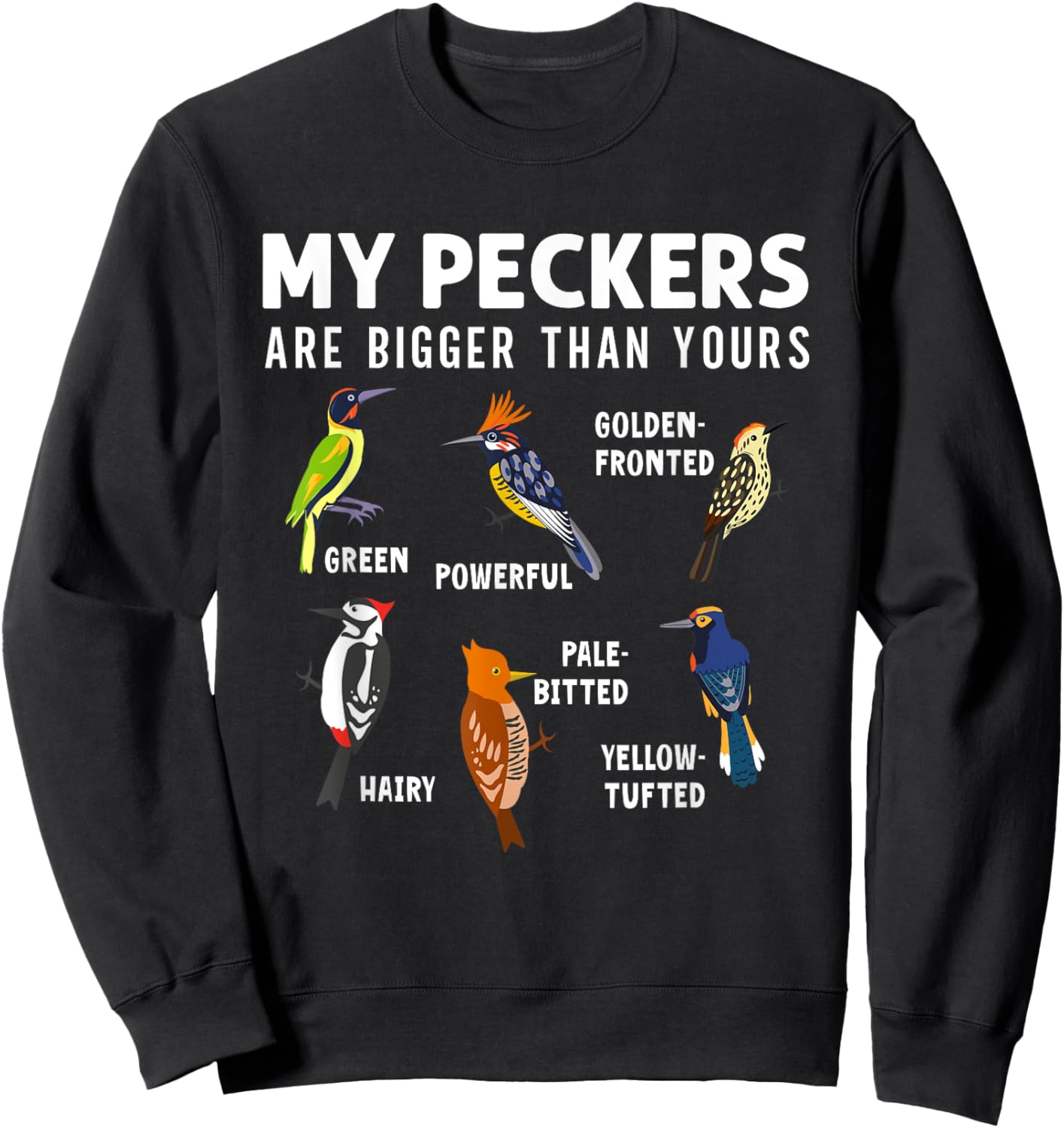 Funny Woodpeckers Bird Collection Birdwatchers Ornithologist Sweatshirt - Sweatshirt | Black