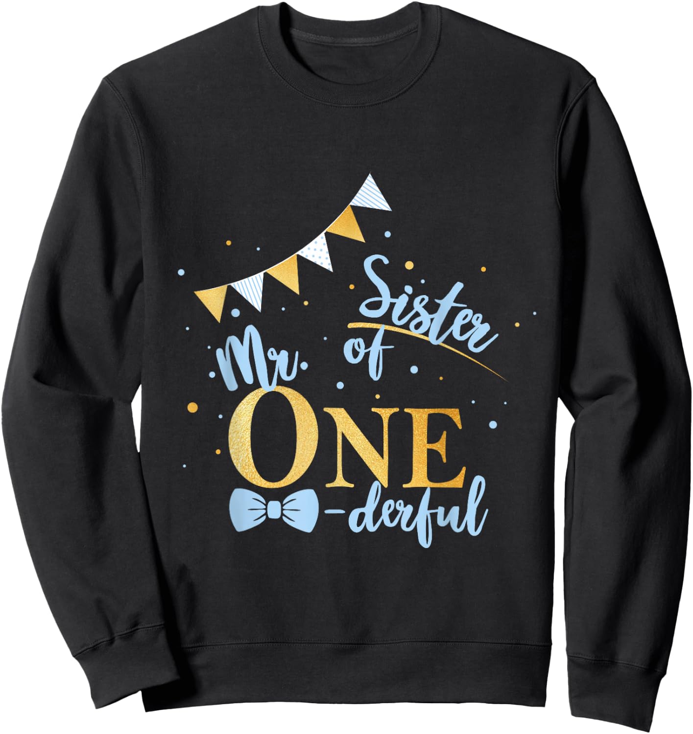 Sister Of Mr One-derful Party Blue-Gold Boy 1st Birthday Sweatshirt - Sweatshirt | Black