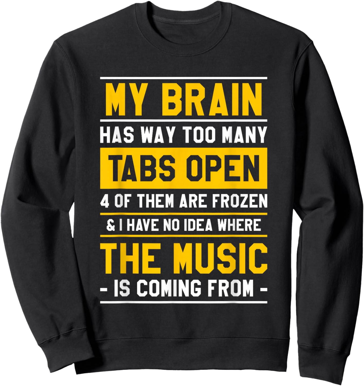 My Brain Has Way Too Many Tabs Open 4 Of Them Are Frozen Sweatshirt - Sweatshirt | Black