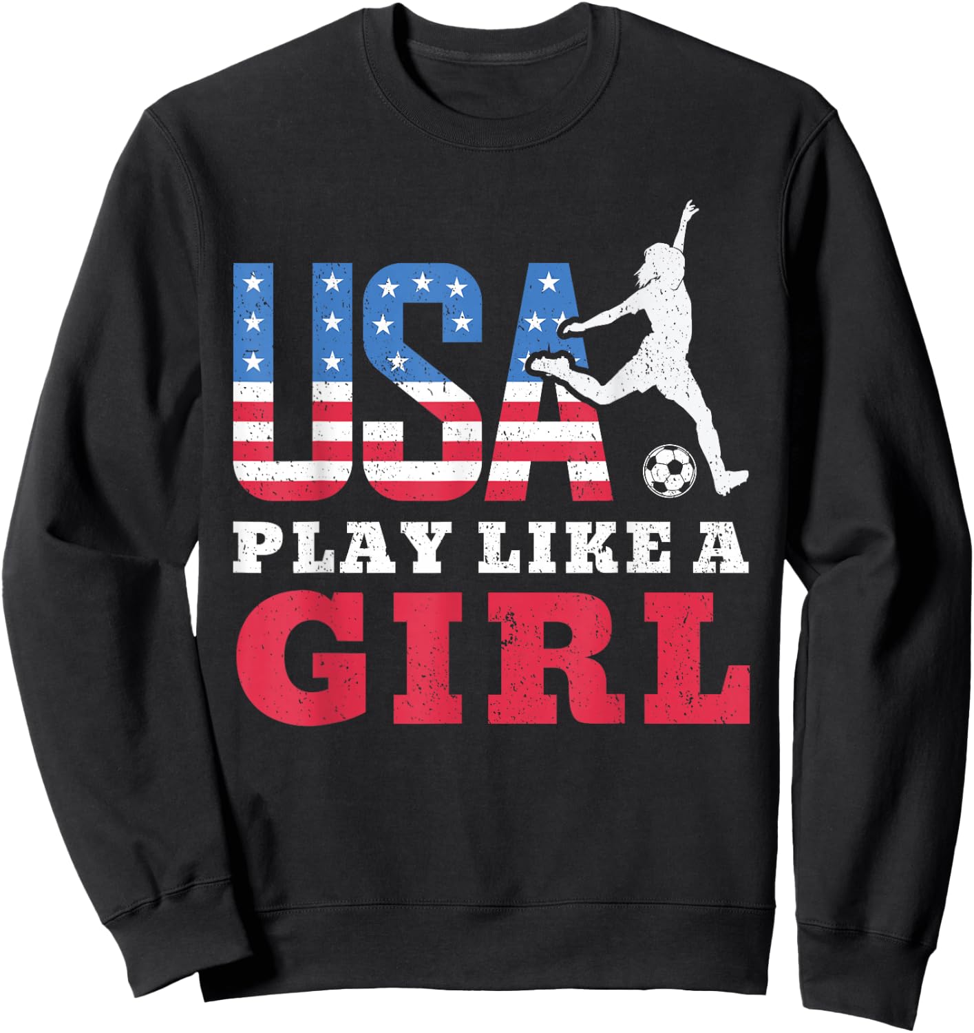 Play Like A Girl American Flag USA Soccer Sport Game Player Sweatshirt - Sweatshirt | Black
