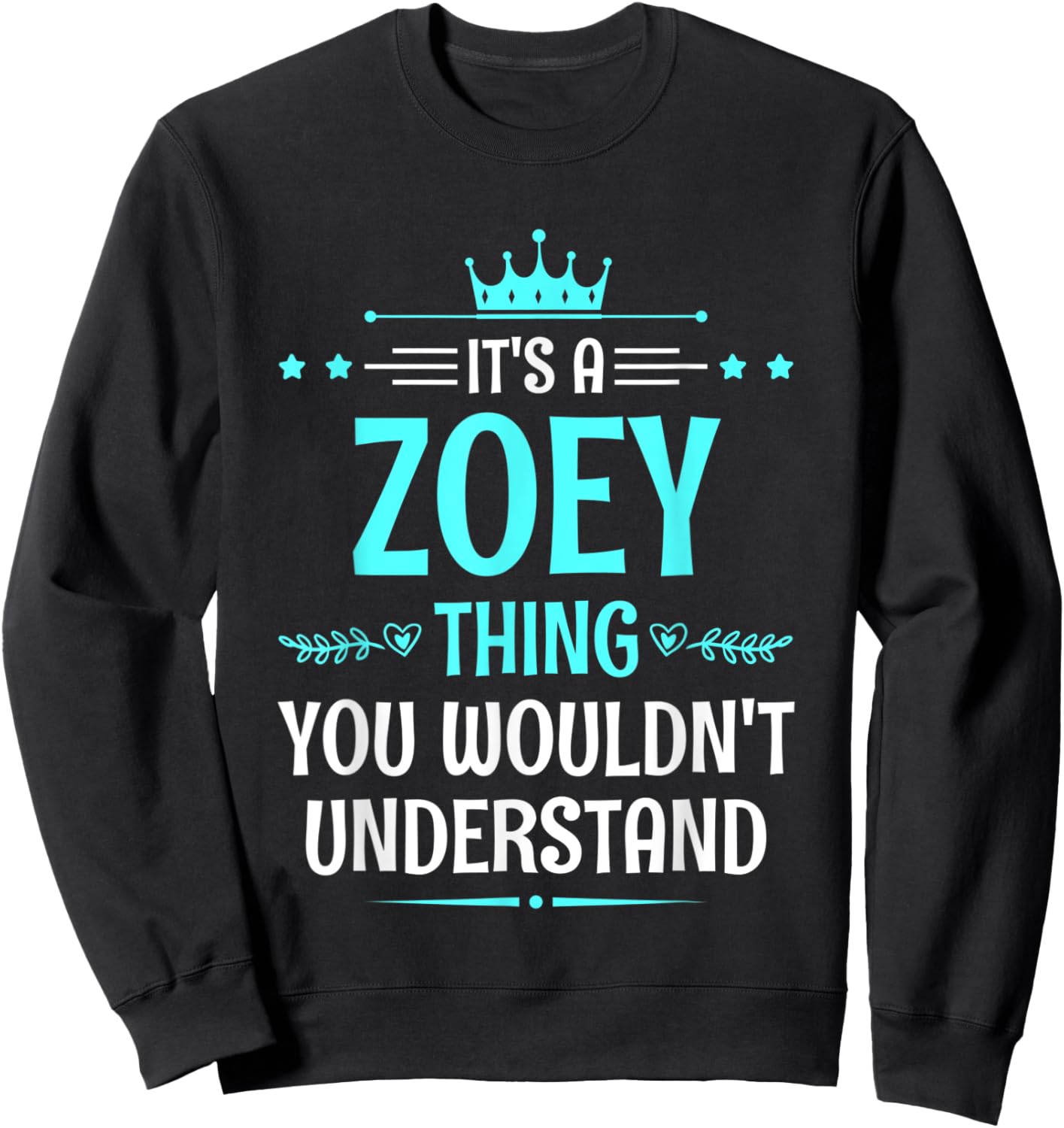 It's a Zoey Thing You Wouldn't Understand Funny Name Sweatshirt - Sweatshirt | Black