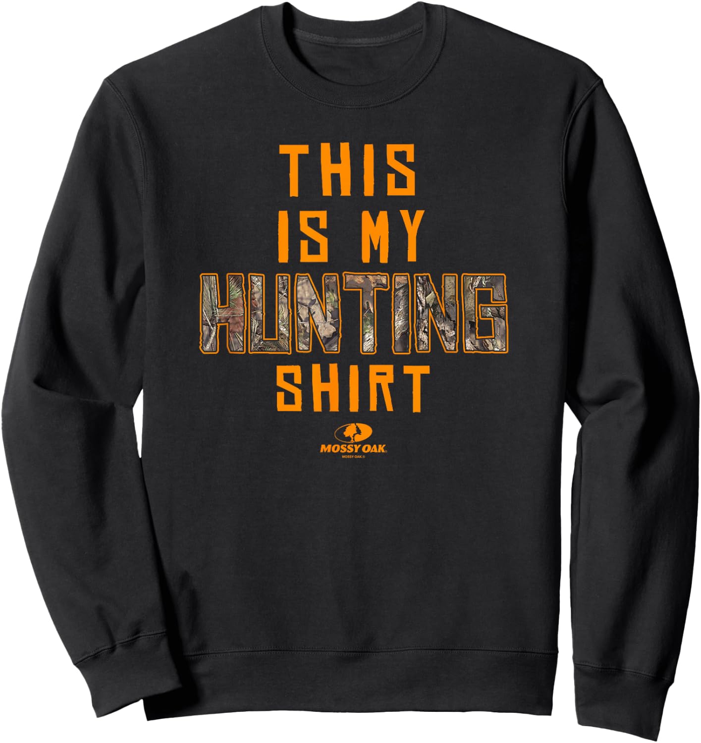 Mossy Oak This Is My Hunting Shirt Camouflage Fill Logo Sweatshirt - Sweatshirt | Black