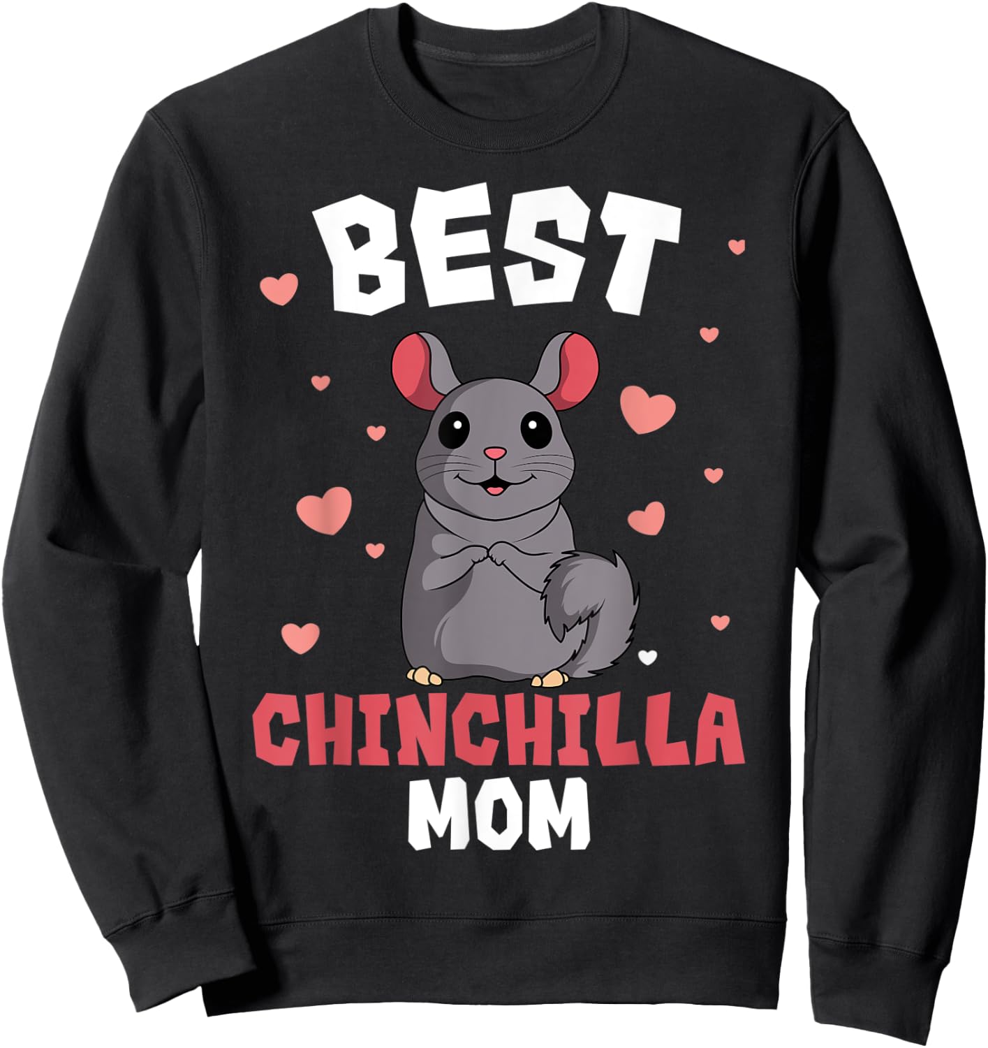 Chinchilla Mom Owner Pet Rodent Veterinarian Mother's Day Sweatshirt - Sweatshirt | Black