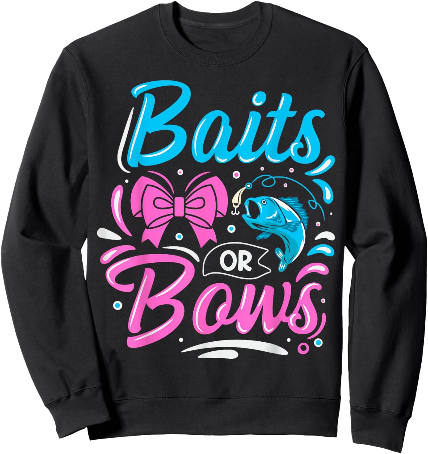 Bait or Bows Quote for Fishing Lover Parents Sweatshirt - Sweatshirt | Black