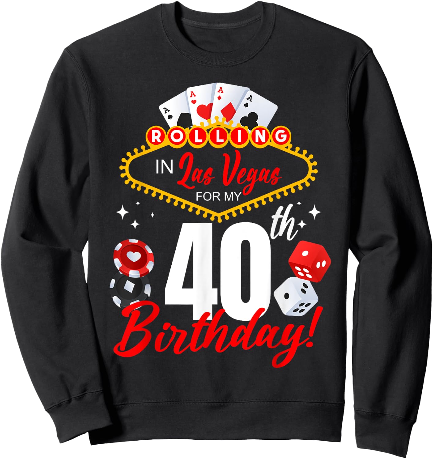Rolling In Las Vegas 40th Birthday Crew Group Friends 40 Sweatshirt - Sweatshirt | Black