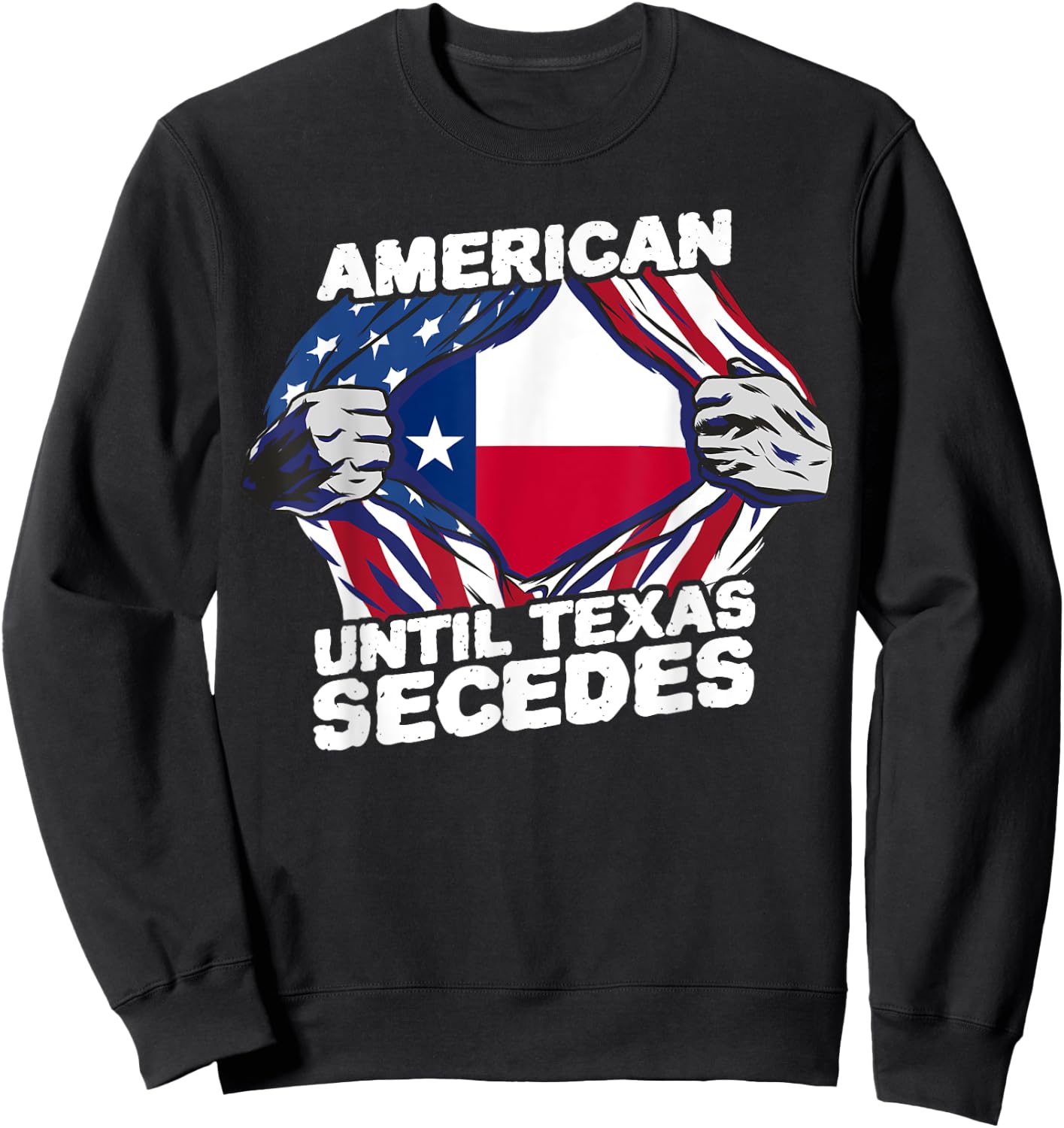 American Until Texas Secedes Sayings Texan Pride State Us Sweatshirt - Sweatshirt | Black