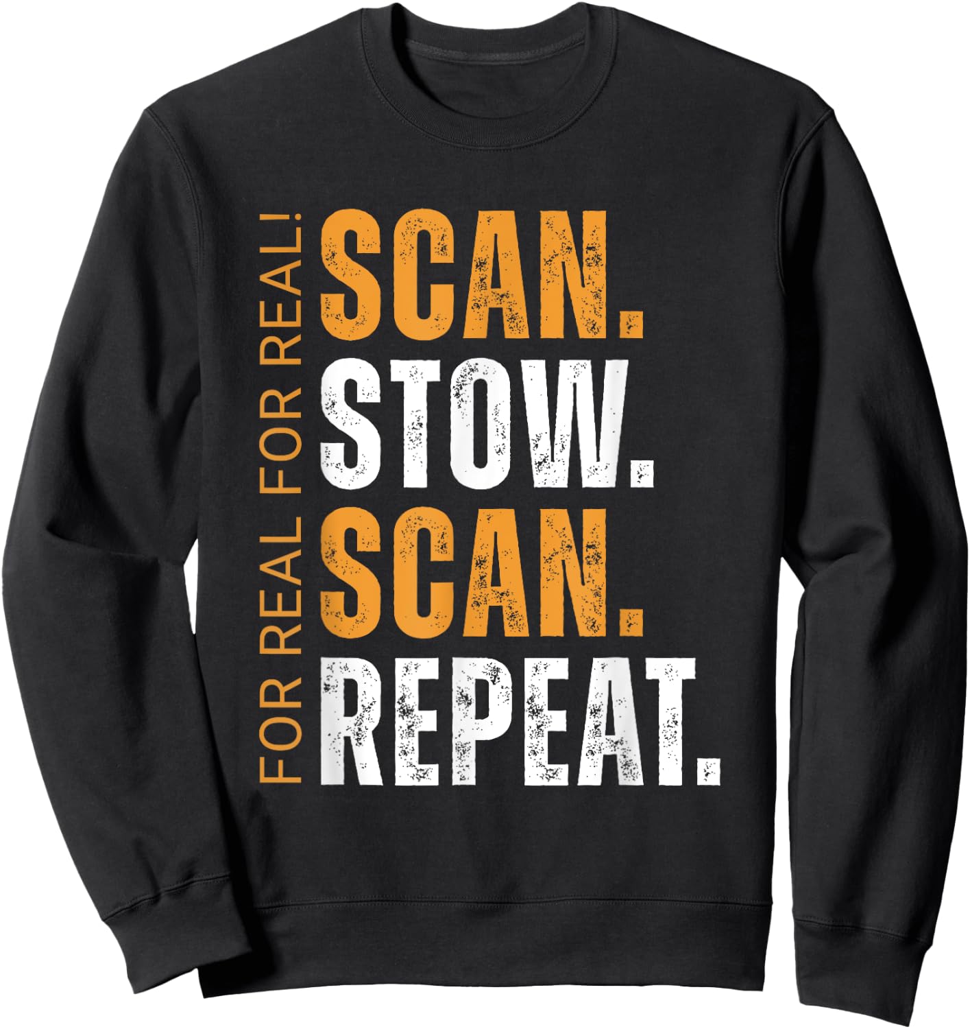 Scan Stow Scan Repeat Funny Warehouse Worker Sweatshirt - Sweatshirt | Black