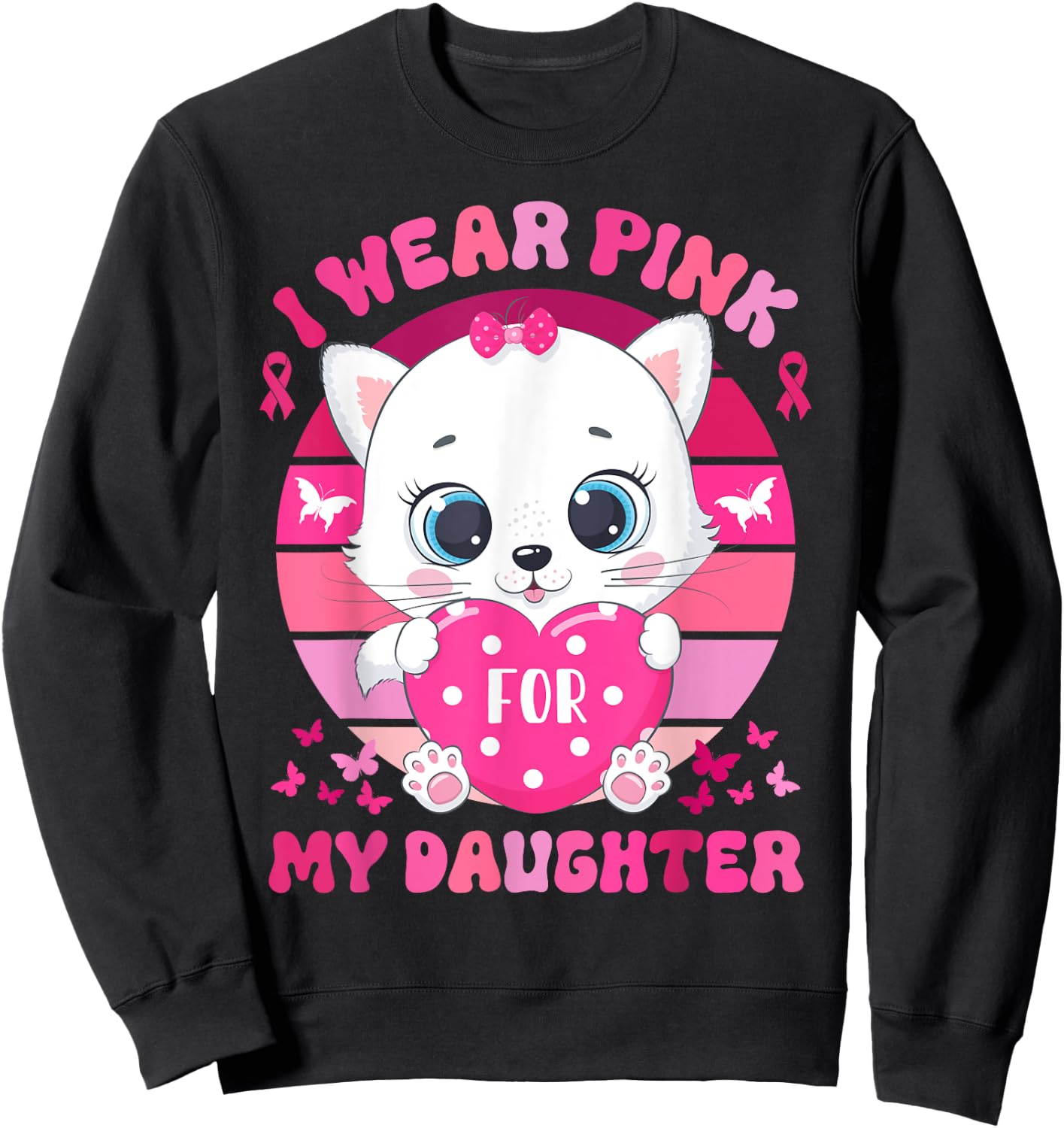 I Wear Pink For My Daughter Breast Cancer Awareness Cat Sweatshirt - Sweatshirt | Black