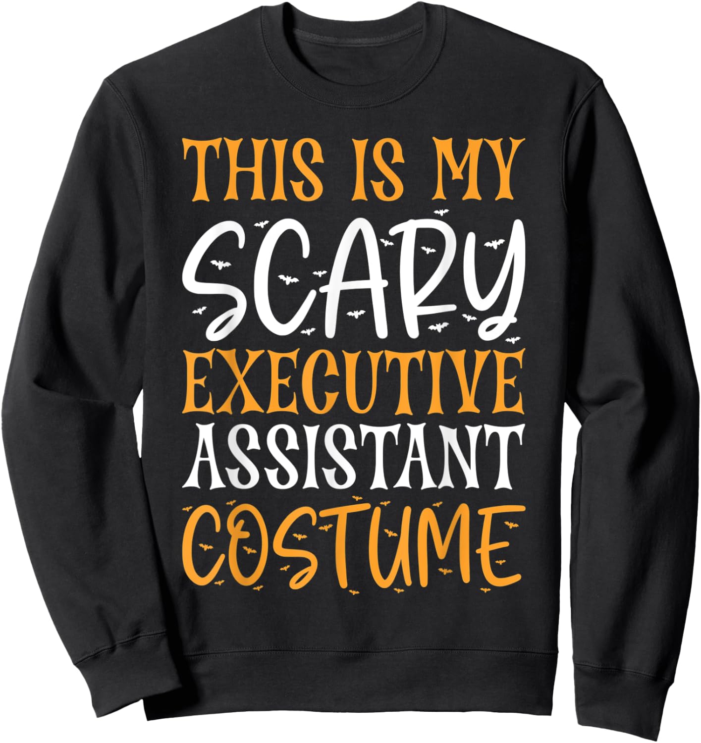 This Is My Scary Executive Assistant Costume Funny Halloween Sweatshirt - Sweatshirt | Black