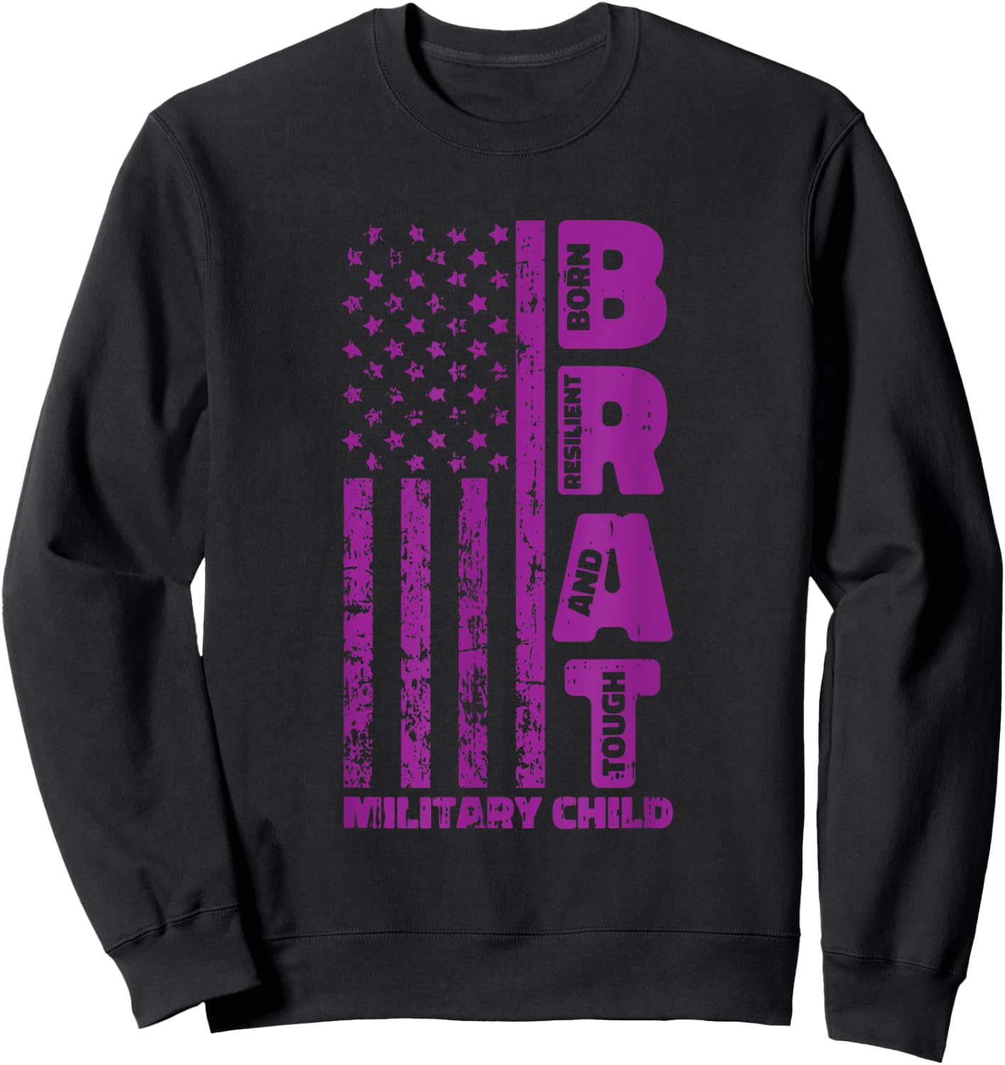 Military Child Boy Girls Brat Born Resilient And Tough Sweatshirt - Sweatshirt | Black
