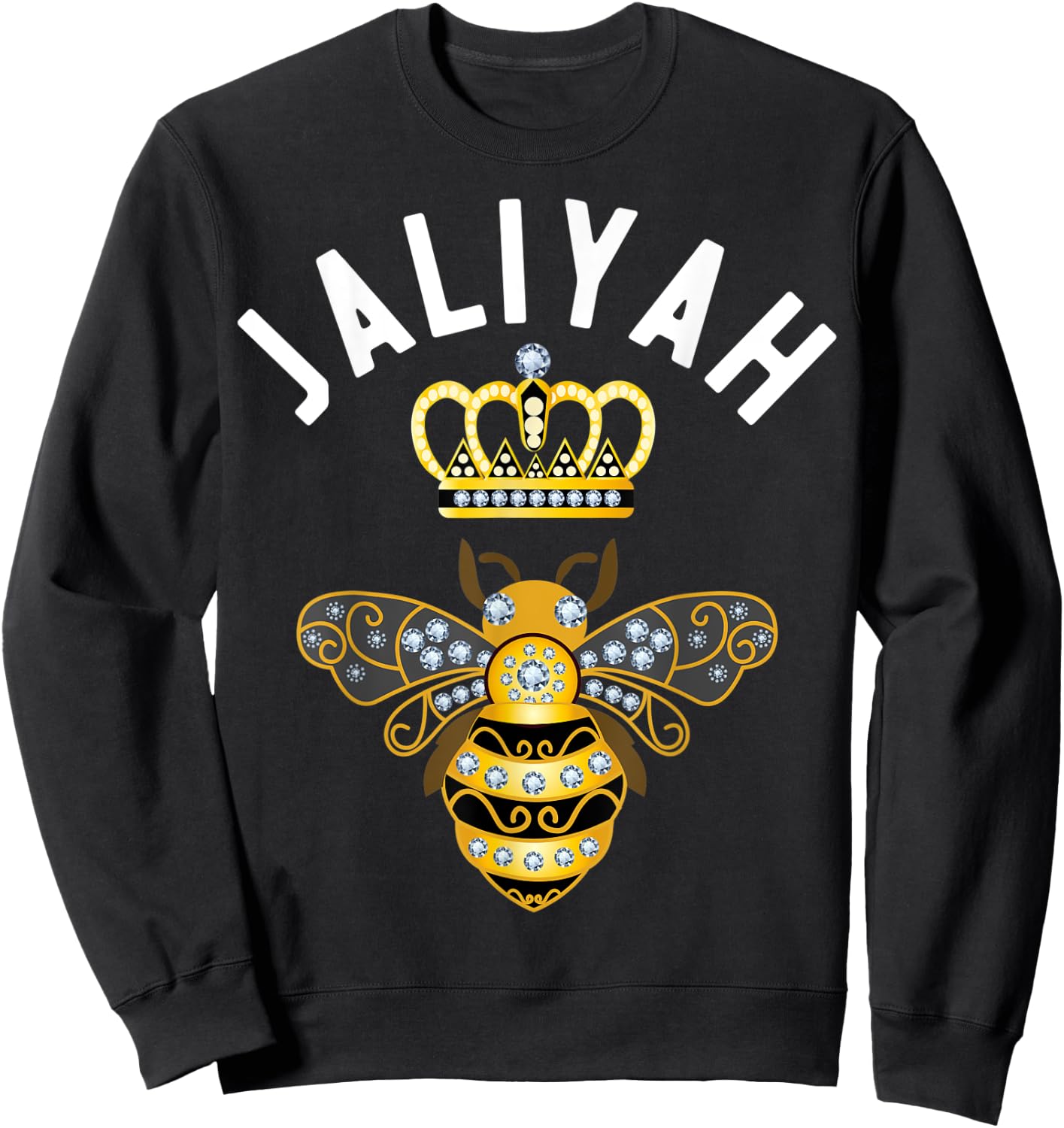 Jaliyah Name Jaliyah Birthday Gifts Queen Crown Bee Jaliyah Sweatshirt - Sweatshirt | Black