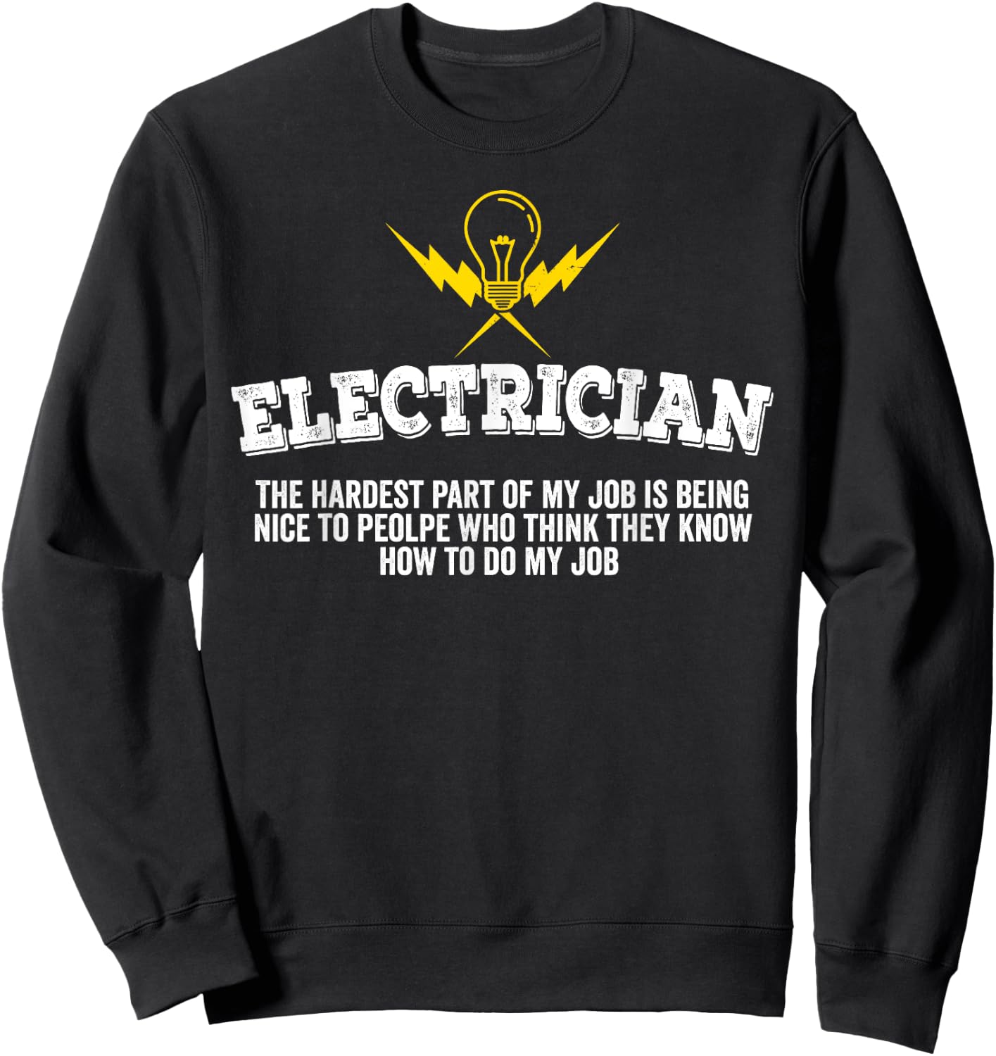 The Hardest Part Of My Job - Funny Electrician Sweatshirt - Sweatshirt | Black