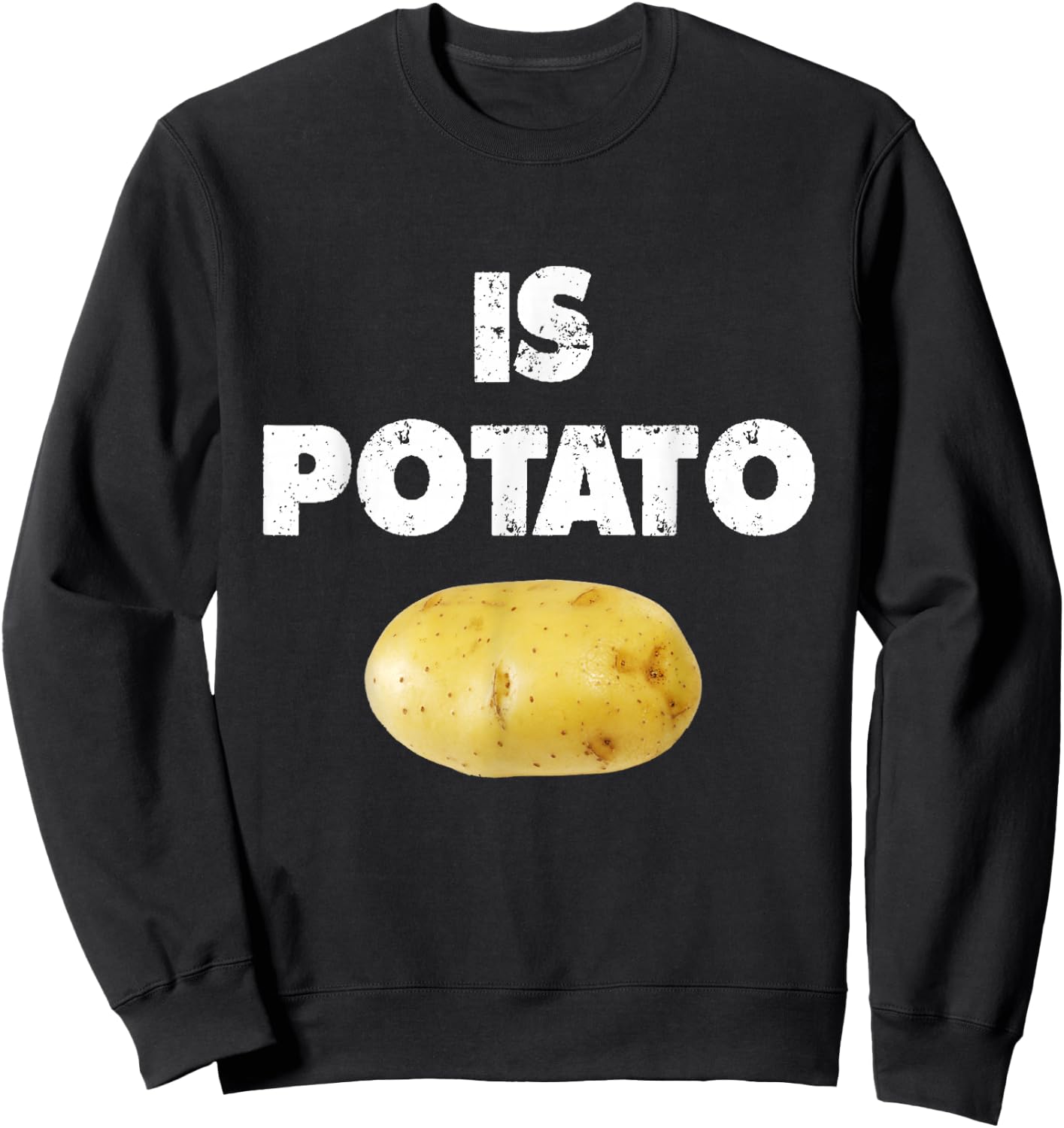 Is Potato shirt As Seen On Late Night Television - Is Potato Sweatshirt - Sweatshirt | Black