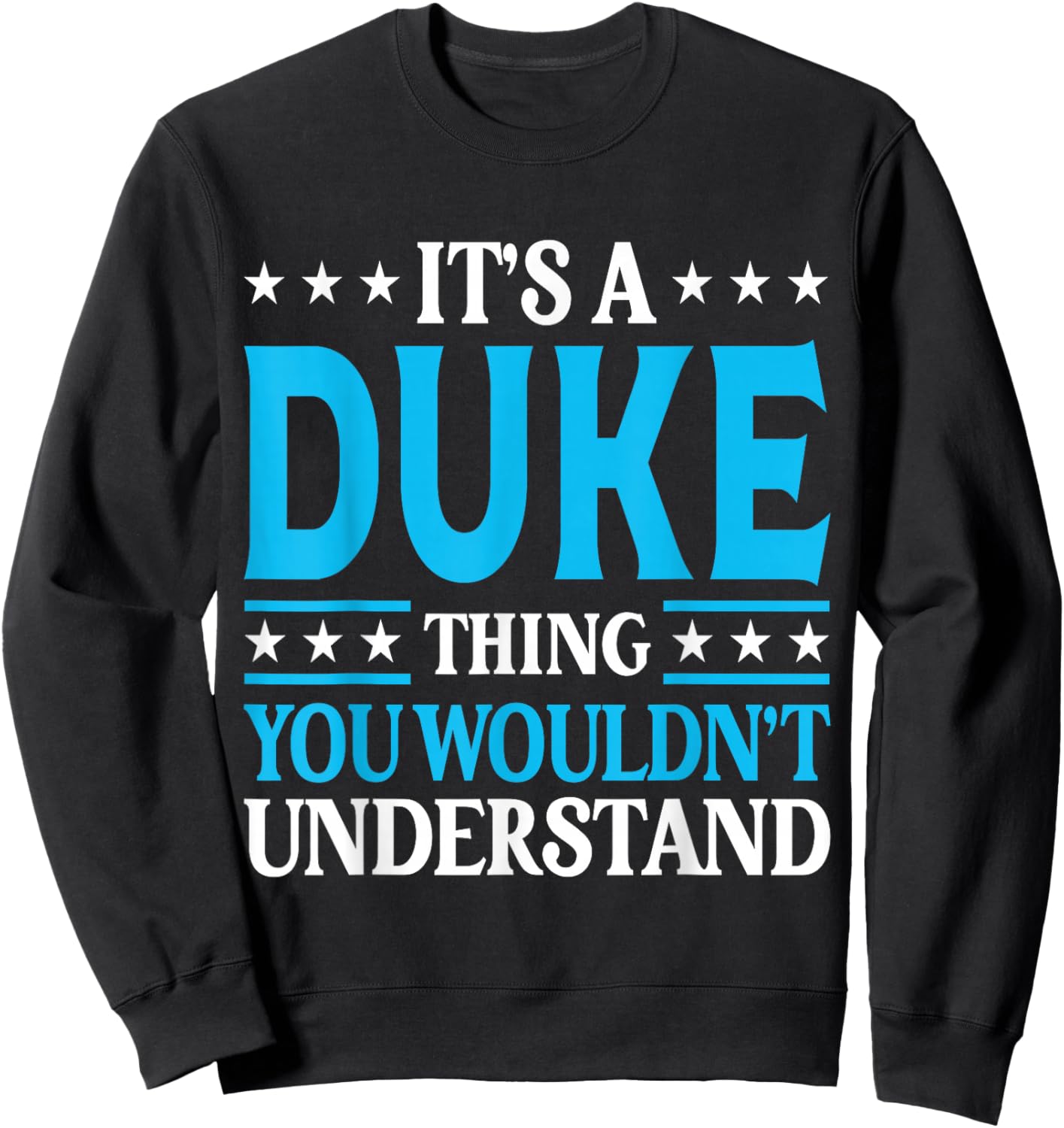 It's A Duke Thing Surname Funny Family Last Name Duke Sweatshirt - Sweatshirt | Black