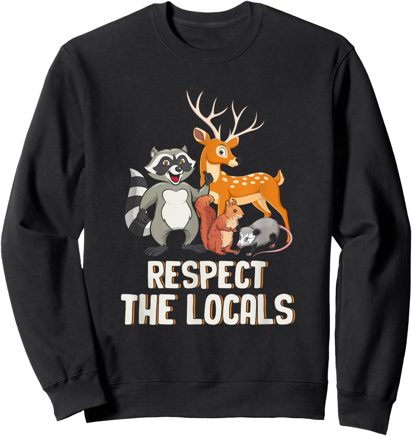 Respect The-Locals Deer Raccoon Possum Squirrel Wildlife Sweatshirt - Sweatshirt | Black