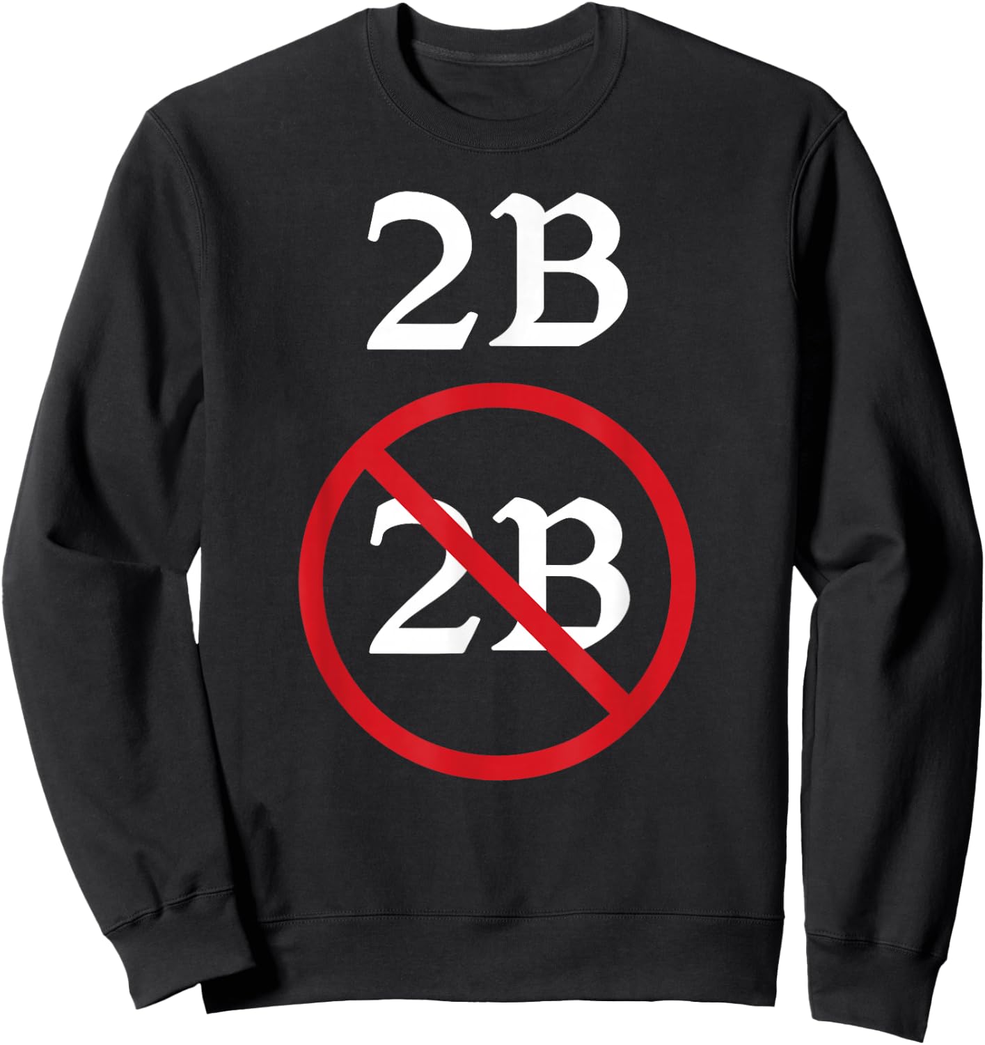 Funny Shakespeare Quote 2B Or Not to Be Hamlet Sweatshirt - Sweatshirt | Black