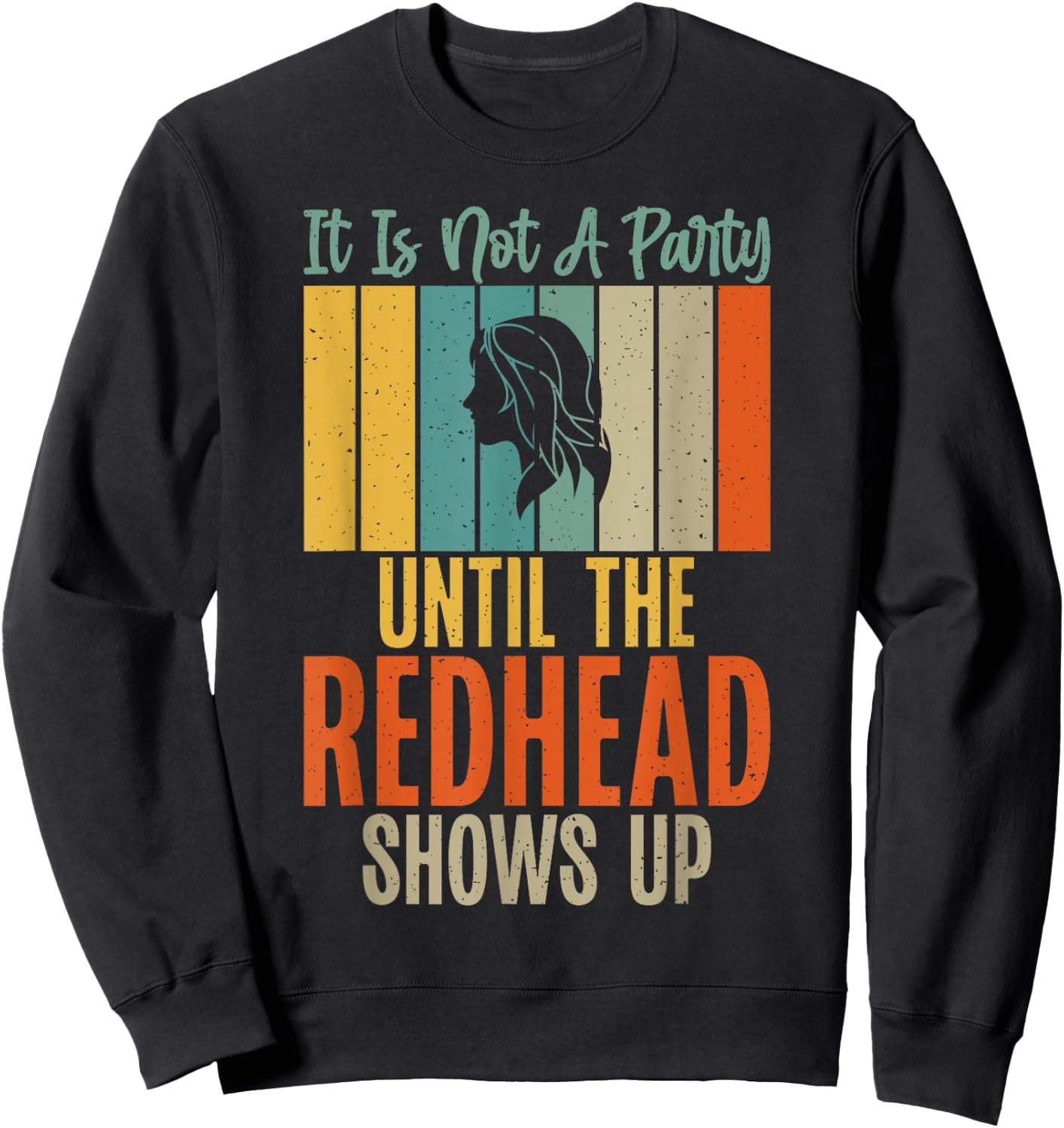 Its not a Party until the Redhead shows up Redhead Sweatshirt - Sweatshirt | Black