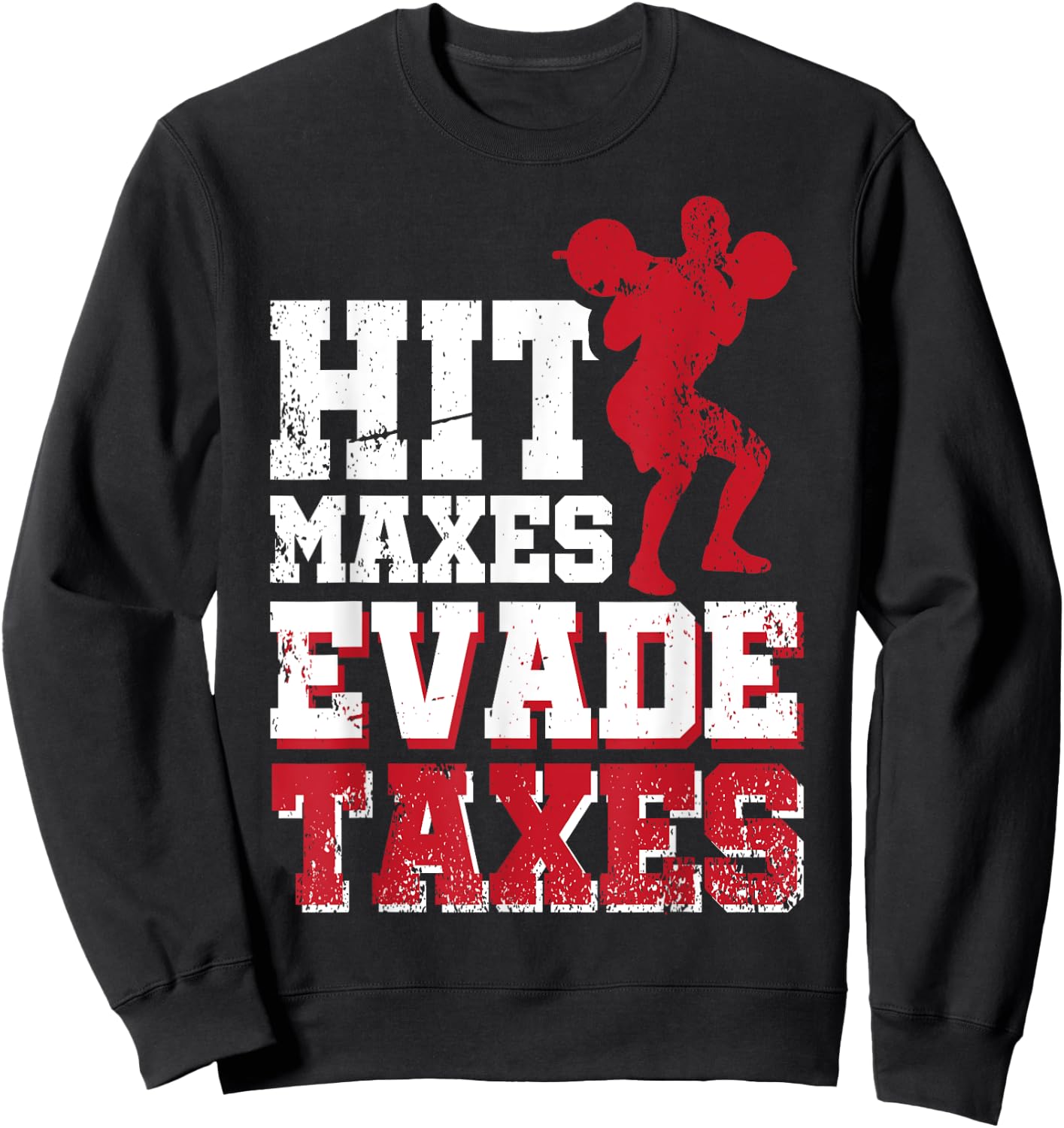 Hit Maxes Evade Taxes Sweatshirt - Sweatshirt | Black