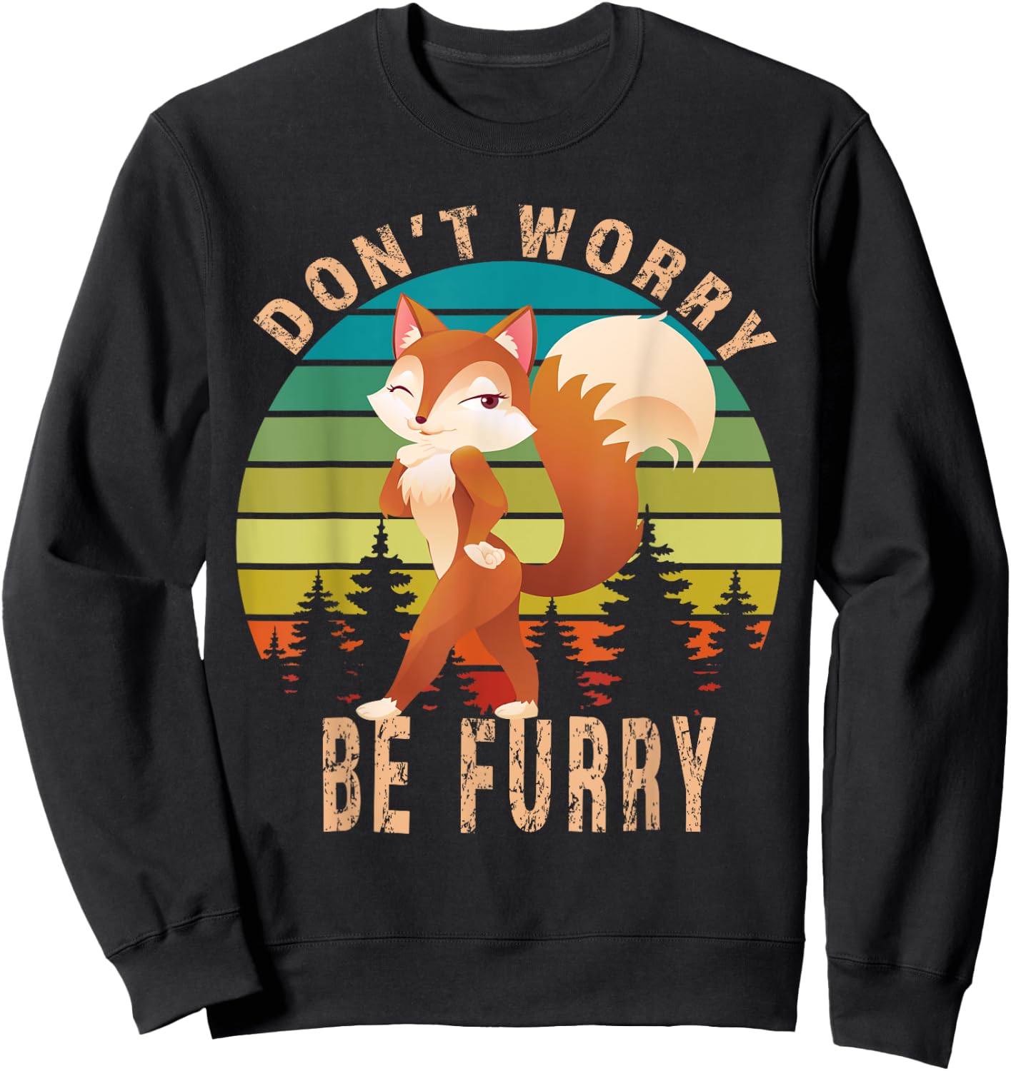 Furry Fandom Shirt Don't Worry Be Furry Shirt Sassy Fox Sweatshirt - Sweatshirt | Black